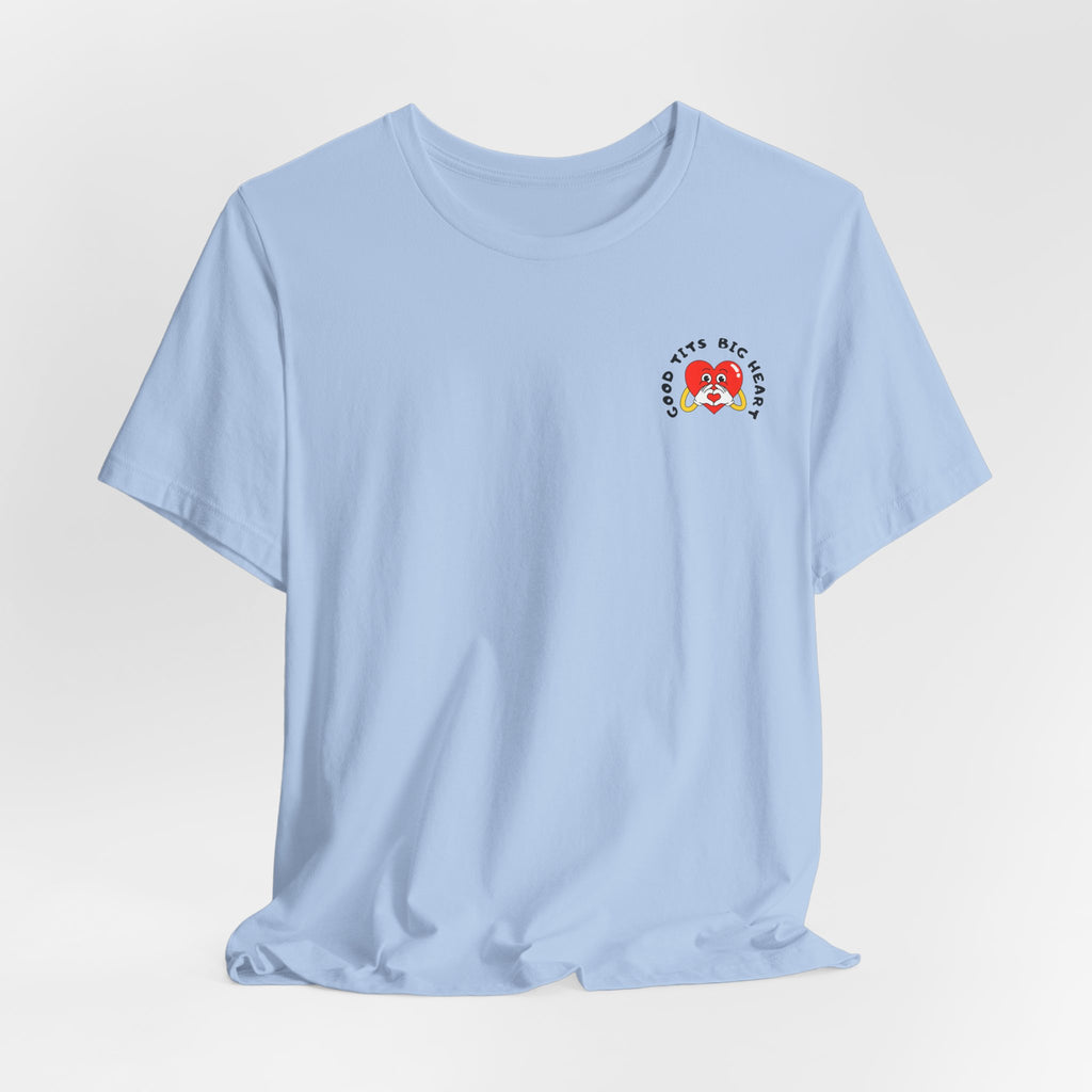 Funny  Good Tits/Big Heart Unisex Tee Shirt Design  Great for Workouts