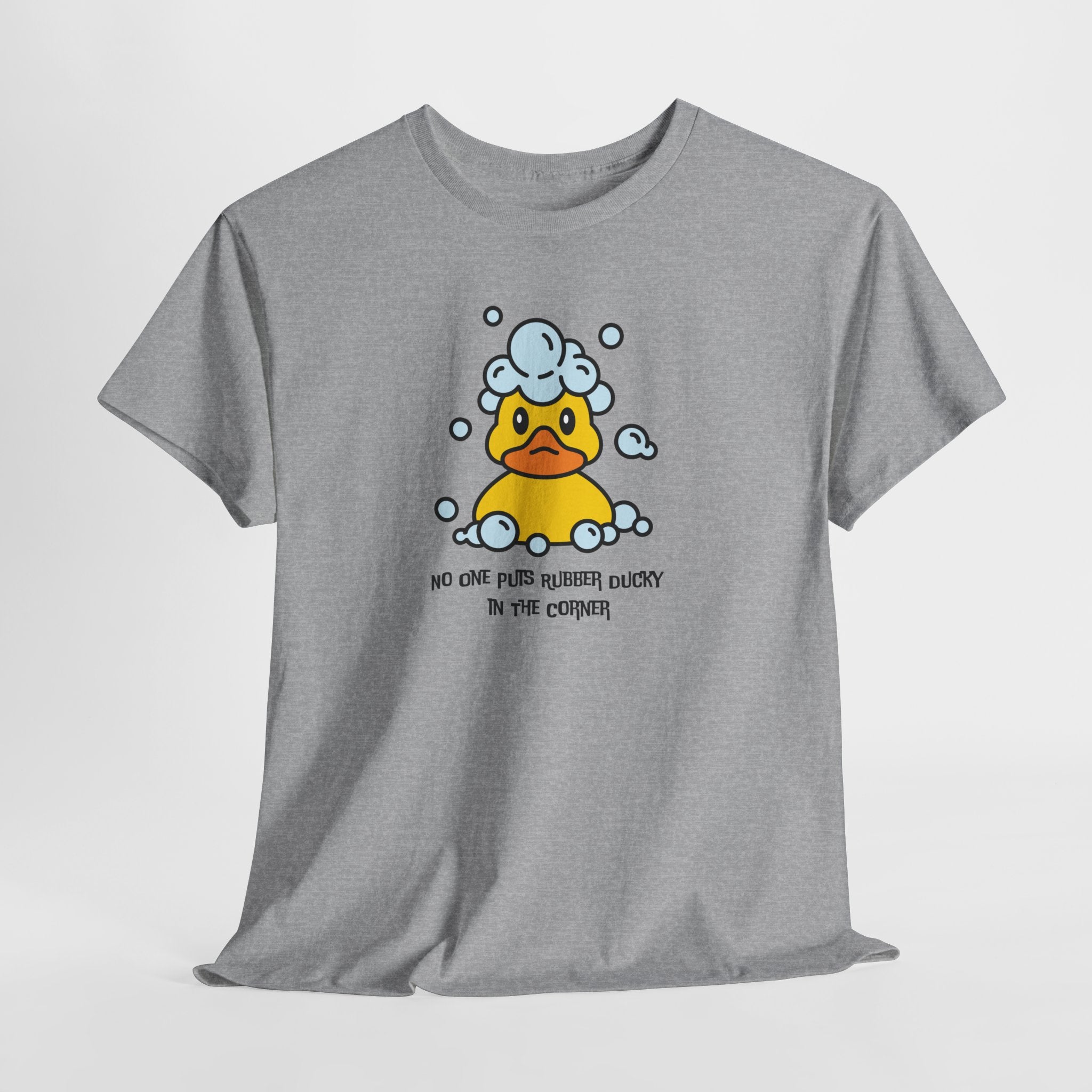 Quirky and Fun  NO One Puts Rubber Ducky in a Corner Unisex Tee Shirt (Adult Sizes Too)