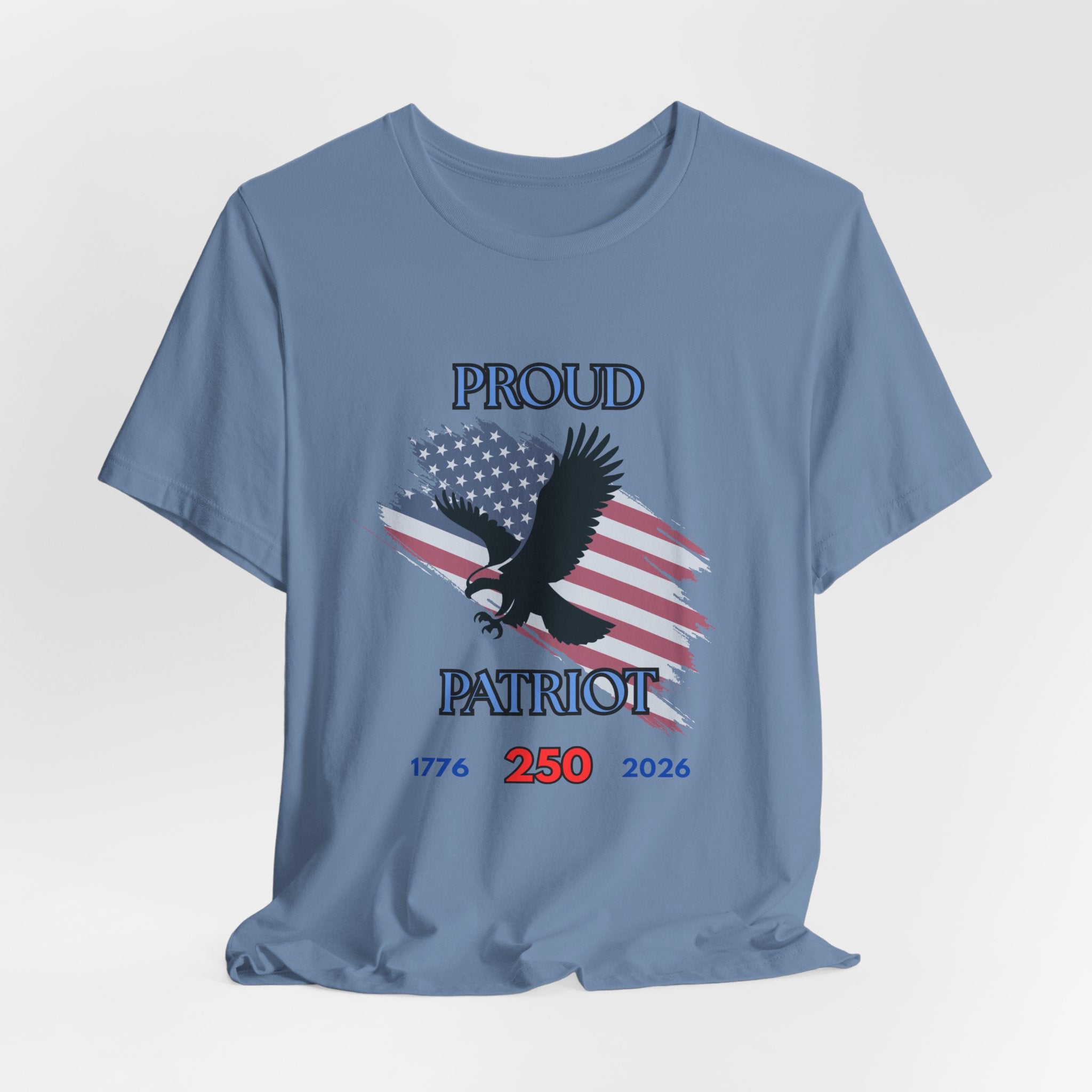 Proud Patriot Celebrating the 250th USA Birthday Unisex Short Sleeve Tee Shirt, July 4th Gift, American Eagle Tee, Freedom Celebration Shirt, Casual Wear