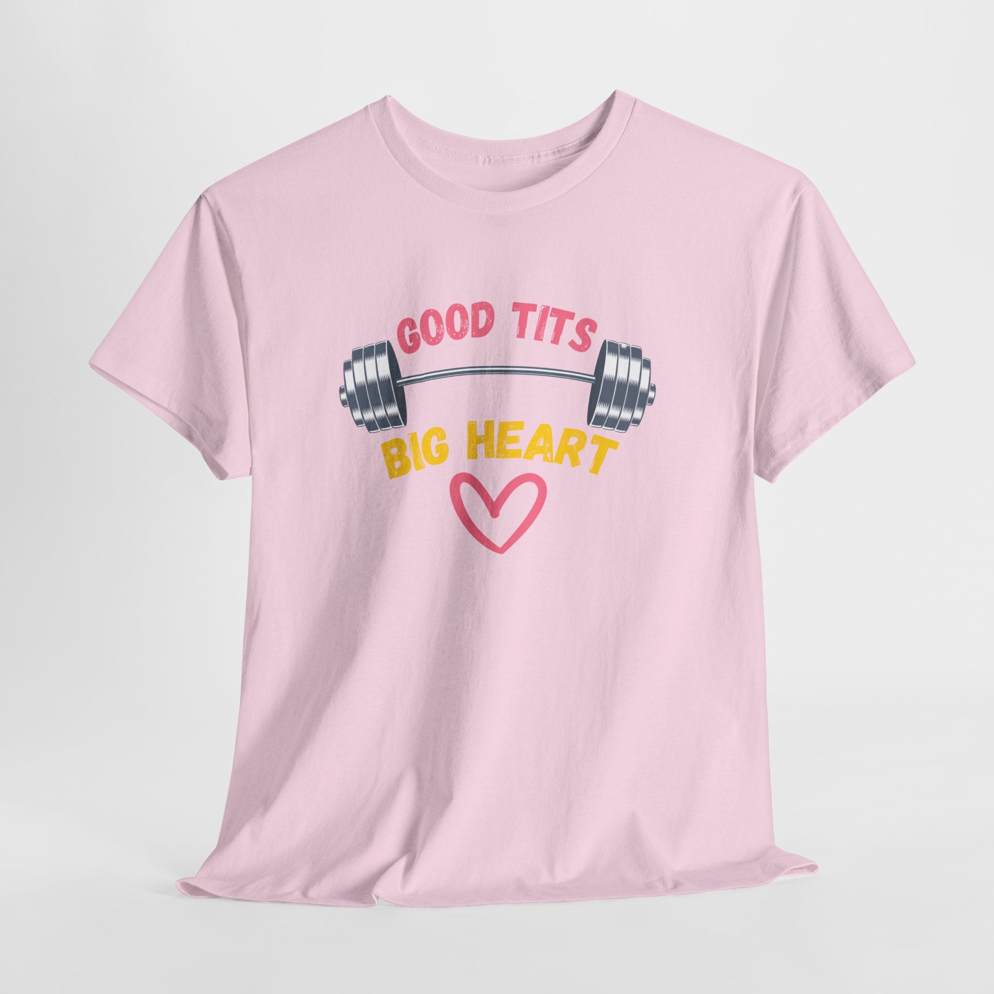 Funny  Good Tits/Big Heart Workout Humor Unisex Tee