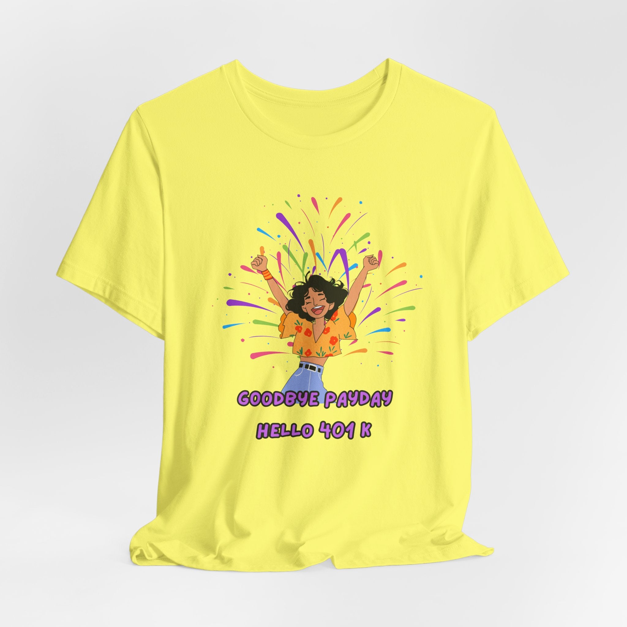 Celebrate Your Hard Work with this "Goodbye Payday....Hello 401 K!"  Start your Retirement with a Laugh, Fun Unisex heavy Cotton Tee