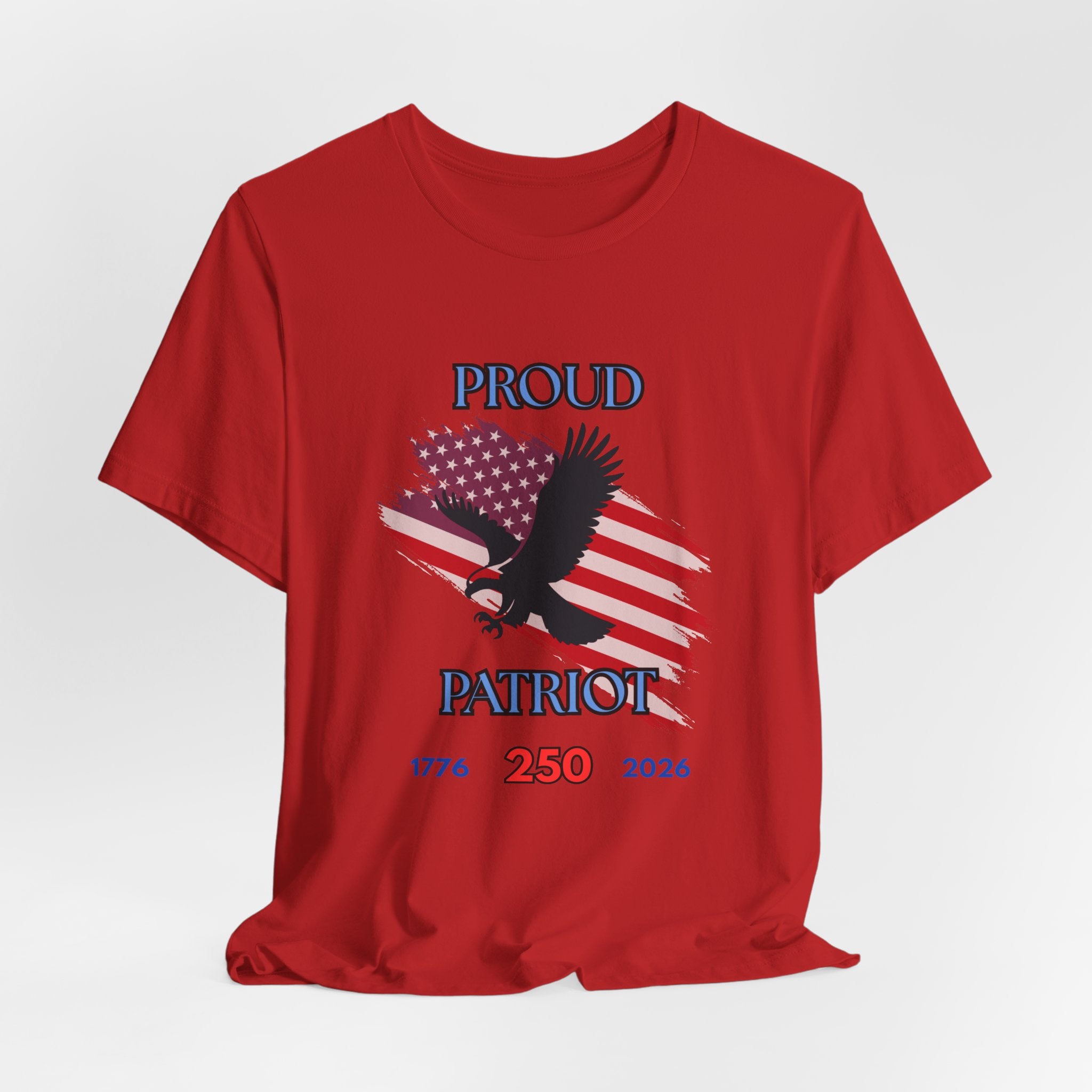 Proud Patriot Celebrating the 250th USA Birthday Unisex Short Sleeve Tee Shirt, July 4th Gift, American Eagle Tee, Freedom Celebration Shirt, Casual Wear