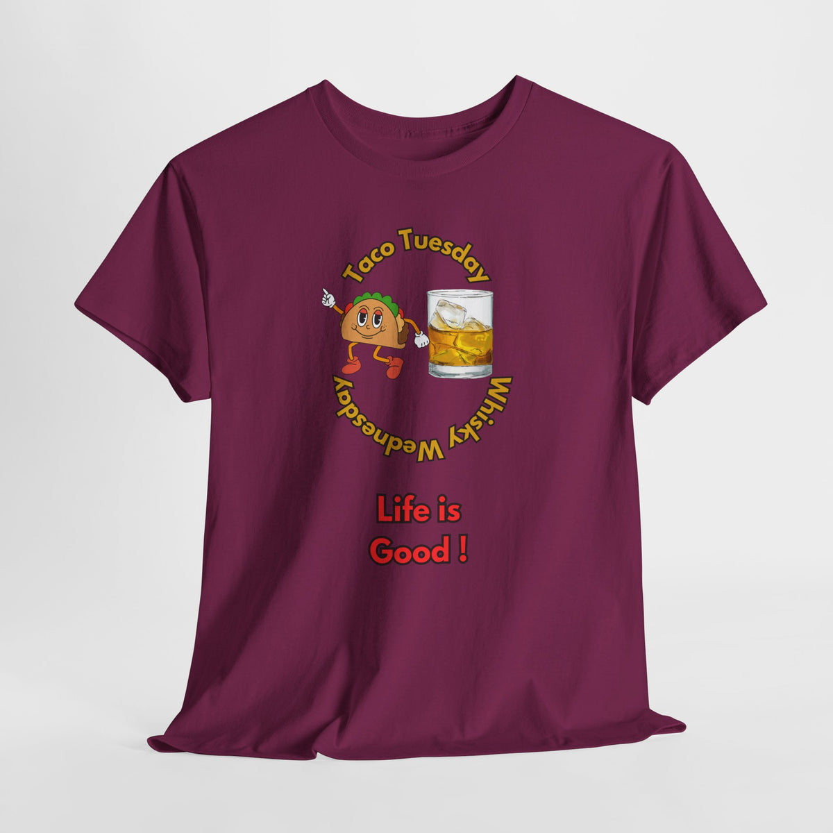 Two Best Days of The Week...Taco Tuesday and Whisky Wednesday   Life is Good! Funny Unisex Heavy Cotton Tee, Casual Wear, Gift for Friends, Unique Birthday T-Shirt, Beer Lover Apparel
