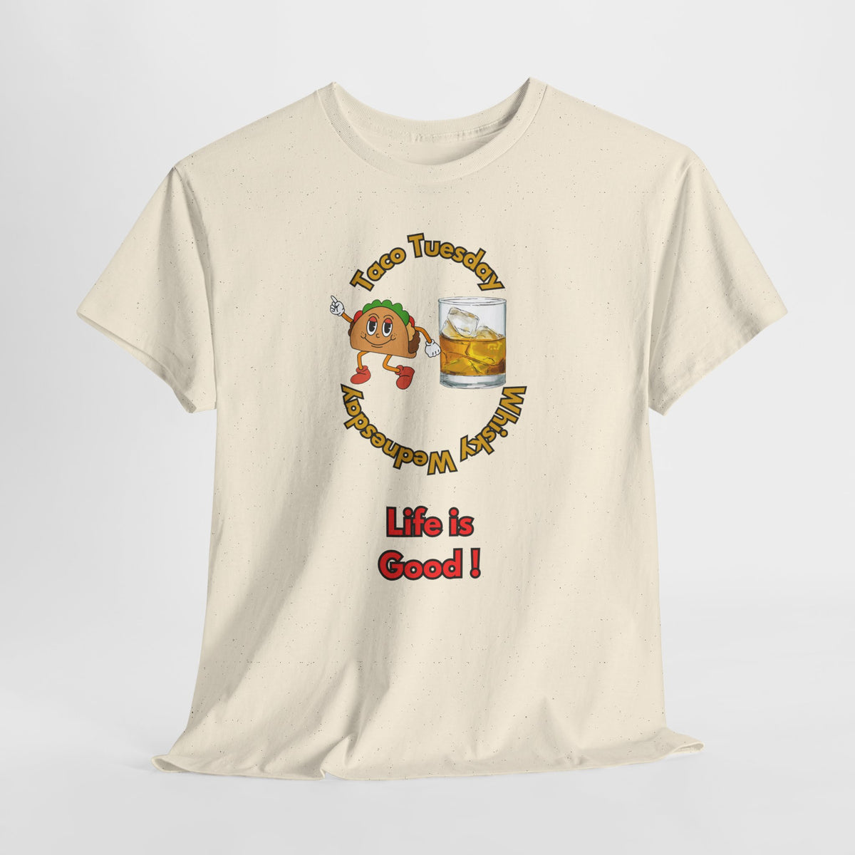 Two Best Days of The Week...Taco Tuesday and Whisky Wednesday   Life is Good! Funny Unisex Heavy Cotton Tee, Casual Wear, Gift for Friends, Unique Birthday T-Shirt, Beer Lover Apparel