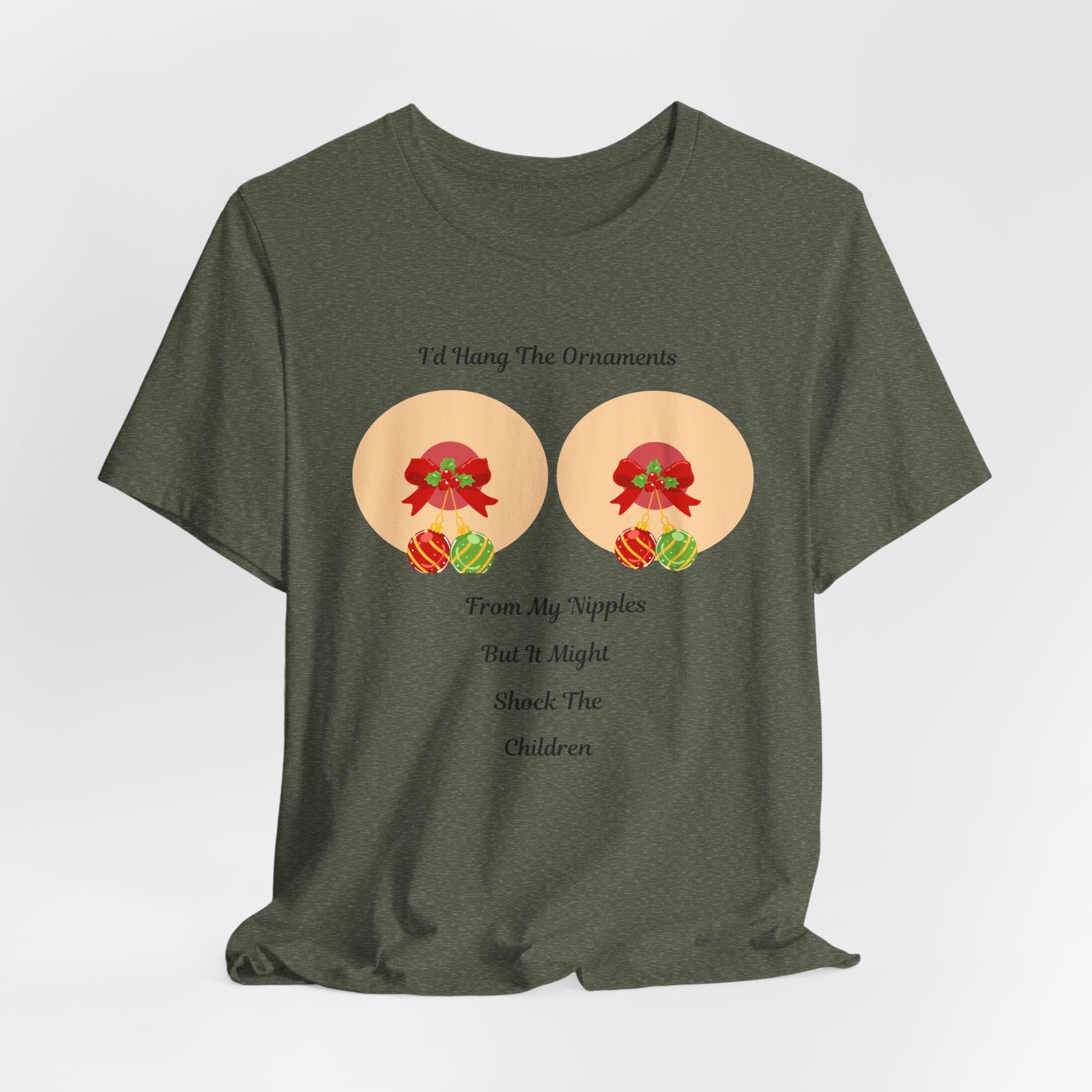 Funny and Naughty Christmas "I’d Hang The Ornaments From My Nipples" Holiday Unisex Heavy Cotton T Shirt