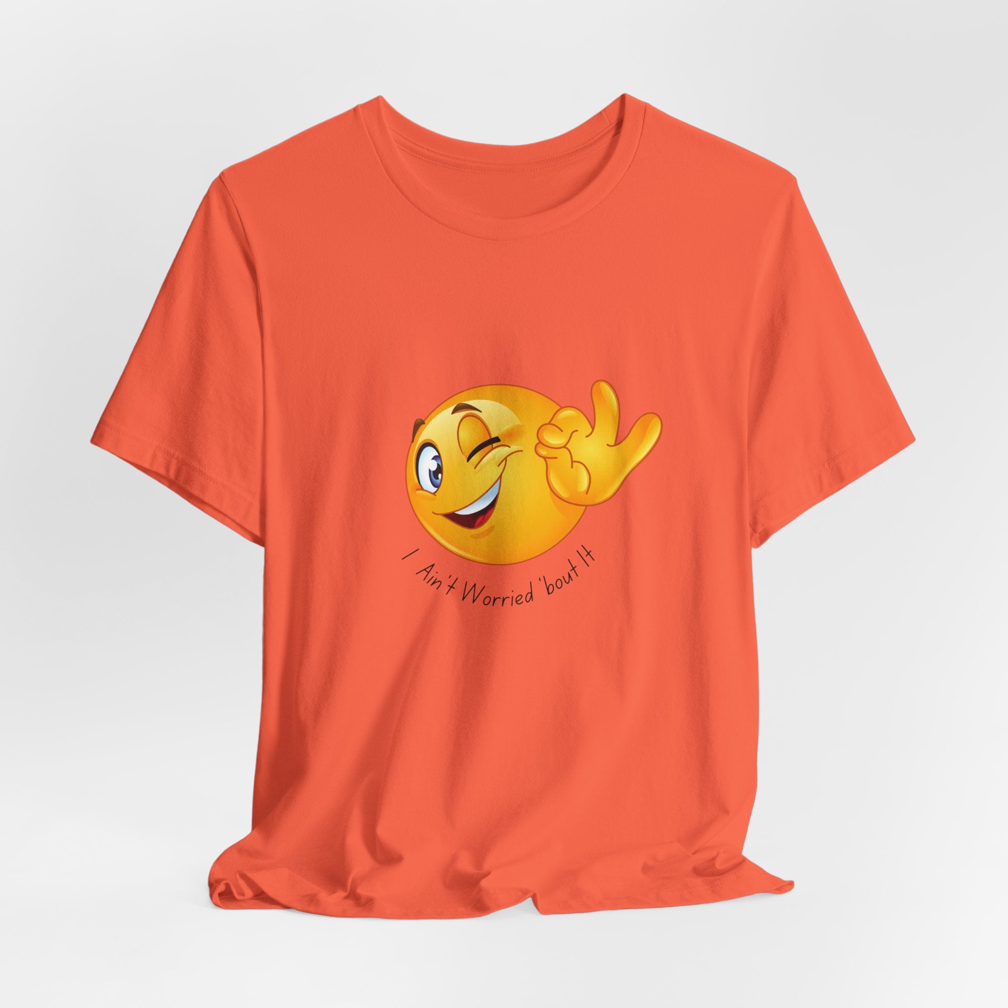 Wink Emoji Tee  "I aint worried 'bout it" - Fun Unisex Jersey Short Sleeve T-Shirt, Casual Wear, Gift for Friends, Vacation Shirt, Summer Essentials