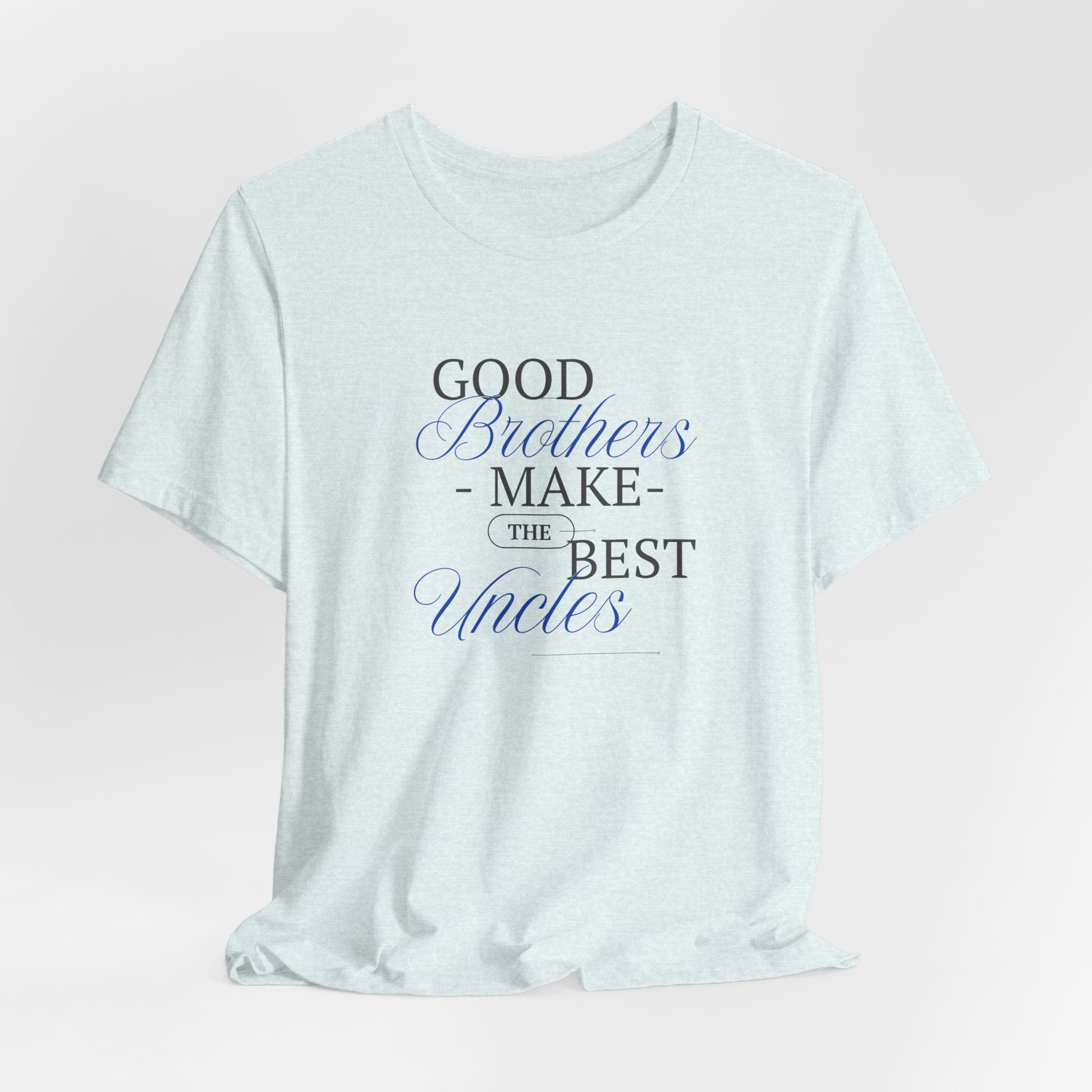 Appreciative Good Brothers Make the Best Uncles Unisex Heavy Cotton Tee Shirt