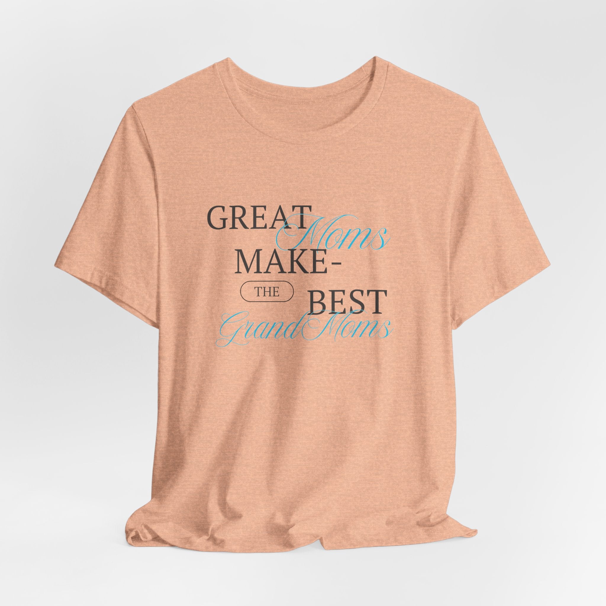 You'll Make Her Smile with this Fun and Heart Warming Great Moms Make the Best Grand Moms Unisex Heavy Cotton Tee Shirt