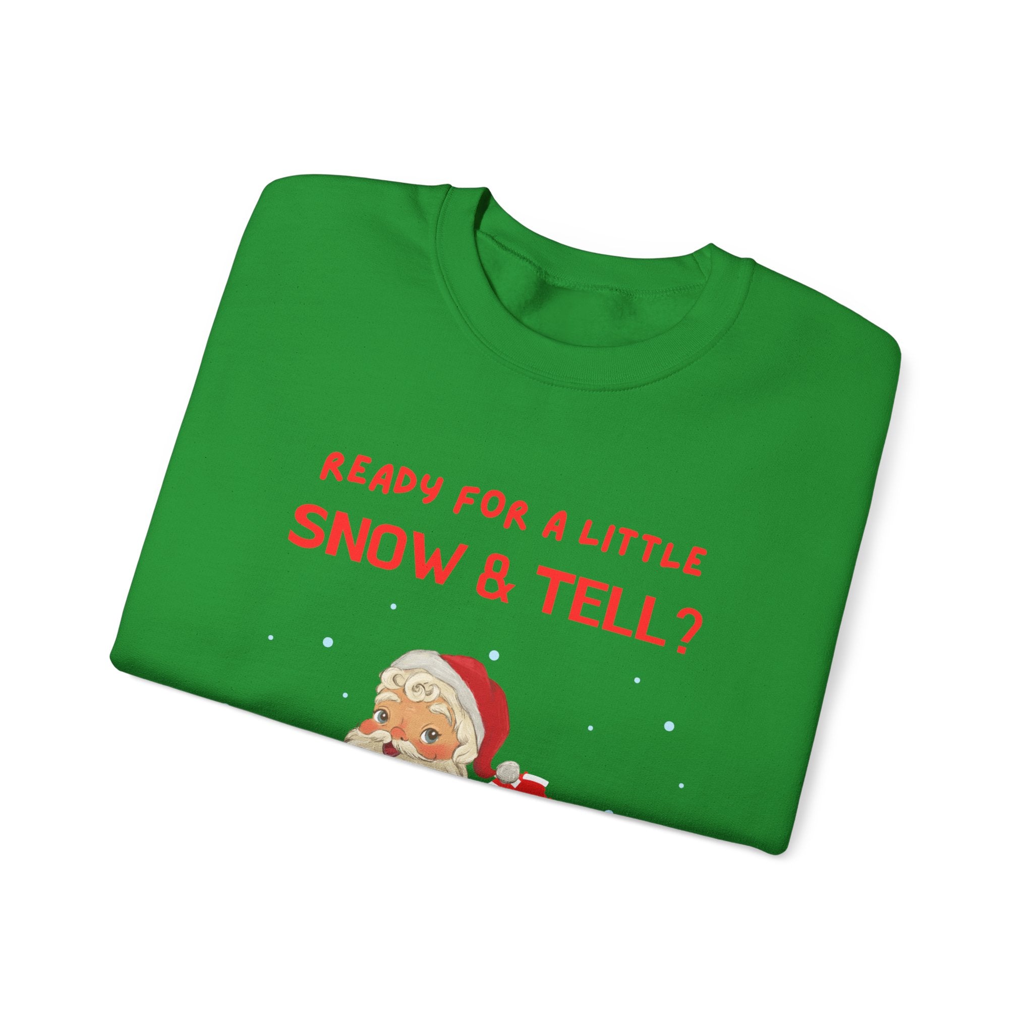 Funny and Naughty Christmas Unisex Crewneck Sweatshirt — "Ready for a Little Snow & Tell?" Santa Graphic