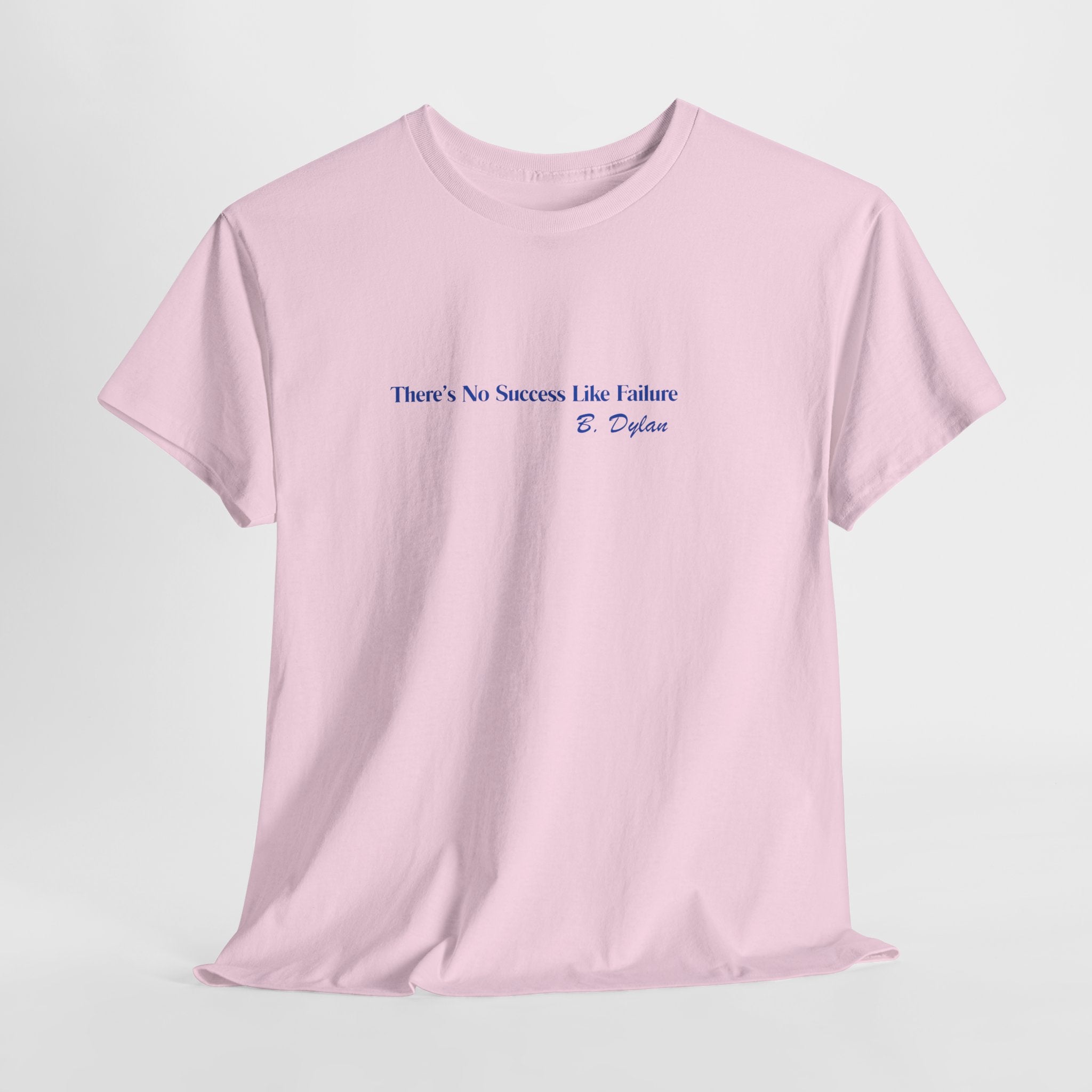 Minimalist Motivational Bob Dylan Quote Unisex Heavy Cotton Tee — "There's No Success Like Failure"