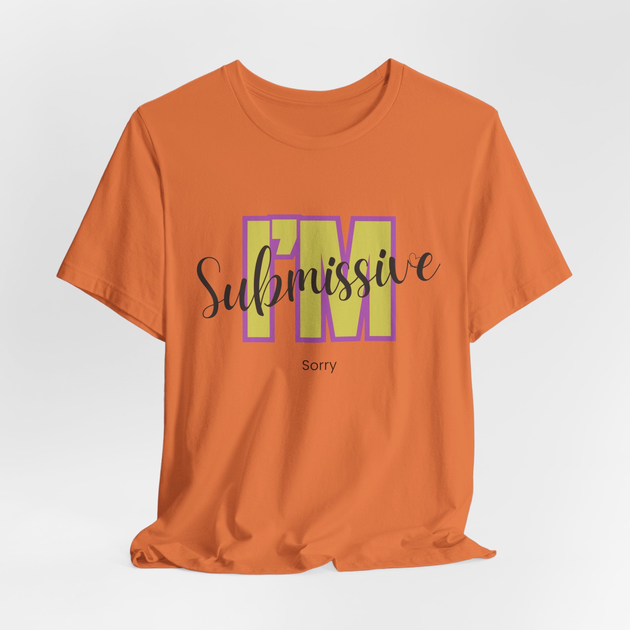 Funny I’m Submissive  -   Sorry  Unisex Heavy Cotton T‑Shirt —