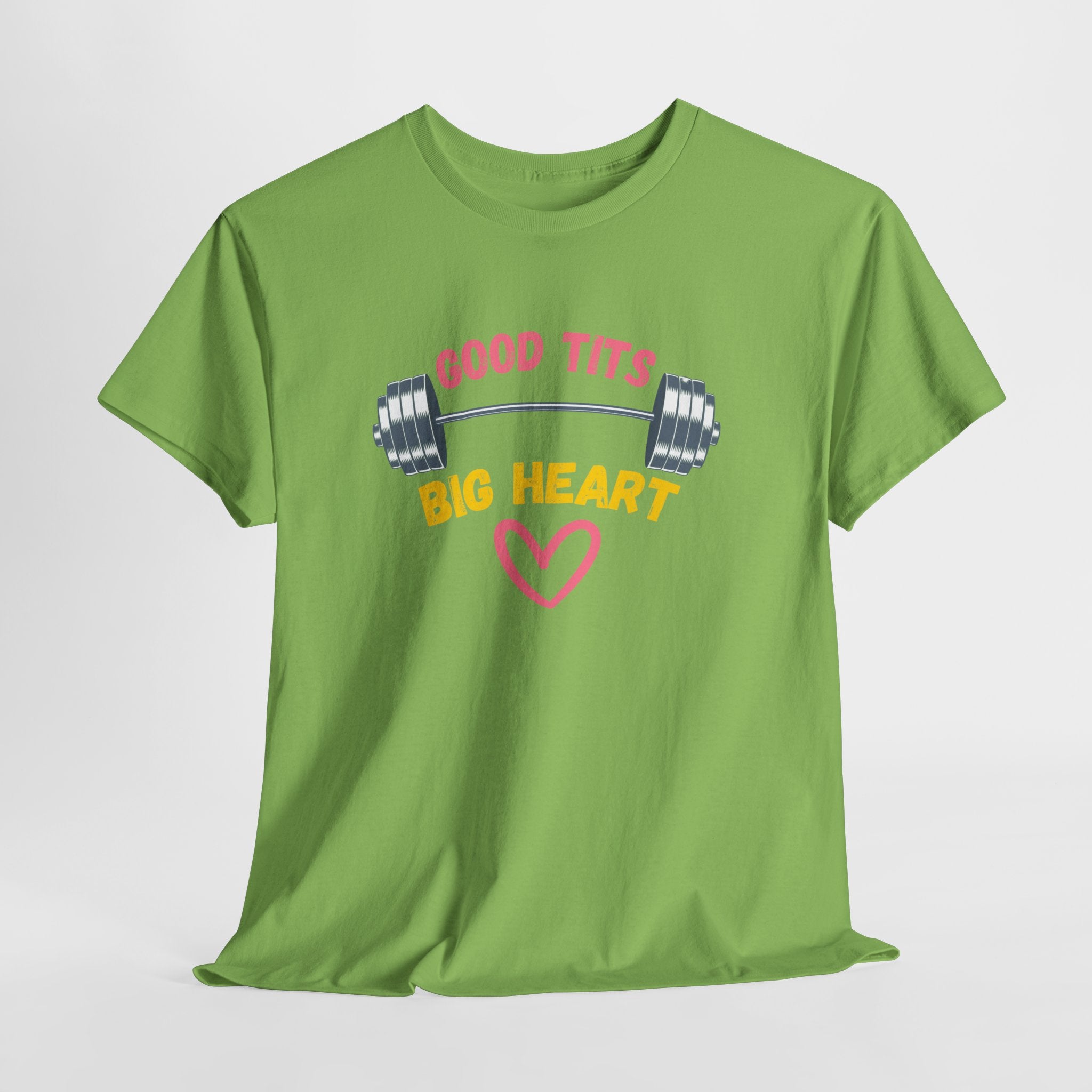 Funny  Good Tits/Big Heart Workout Humor Unisex Tee