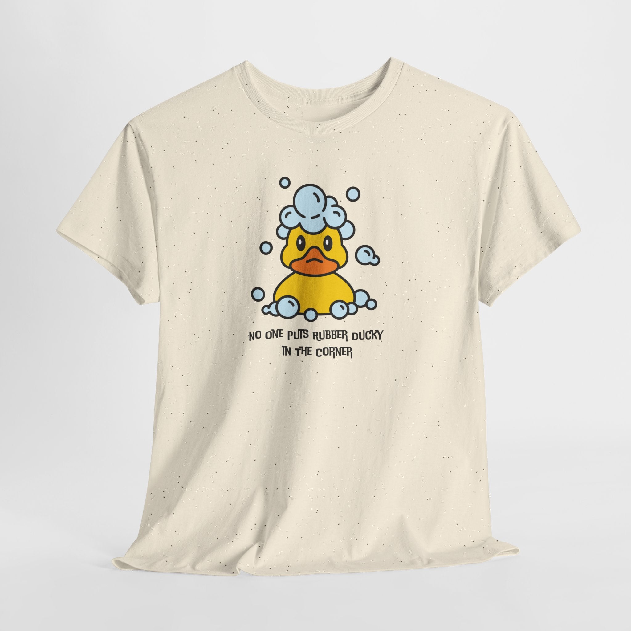 Quirky and Fun  NO One Puts Rubber Ducky in a Corner Unisex Tee Shirt (Adult Sizes Too)