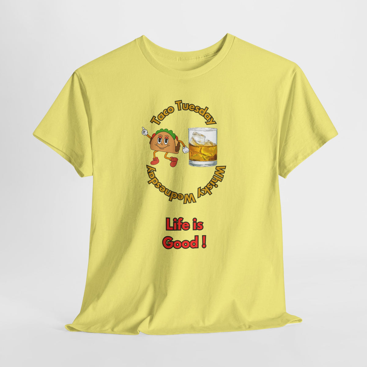 Two Best Days of The Week...Taco Tuesday and Whisky Wednesday   Life is Good! Funny Unisex Heavy Cotton Tee, Casual Wear, Gift for Friends, Unique Birthday T-Shirt, Beer Lover Apparel
