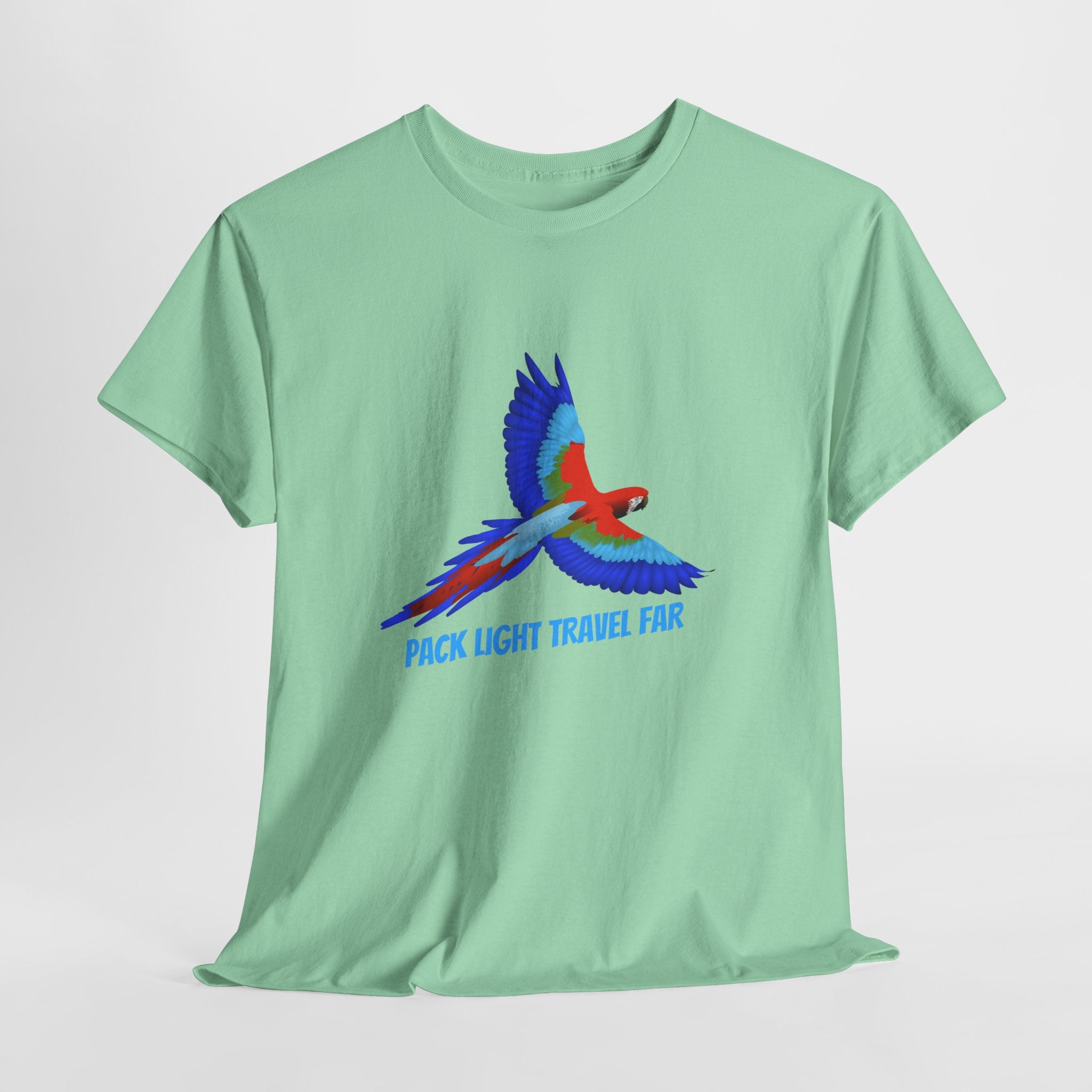 The Perfect Travel philosophy... Pack Light Travel Far  with Colorful Macaw Unisex T shirt