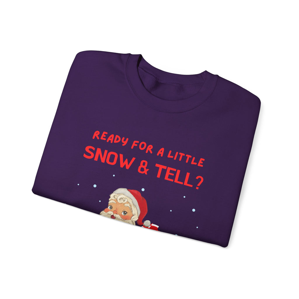 Funny and Naughty Christmas Unisex Crewneck Sweatshirt — "Ready for a Little Snow & Tell?" Santa Graphic