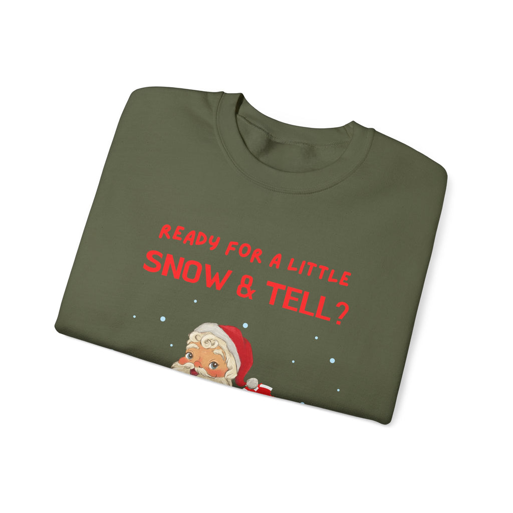 Funny and Naughty Christmas Unisex Crewneck Sweatshirt — "Ready for a Little Snow & Tell?" Santa Graphic