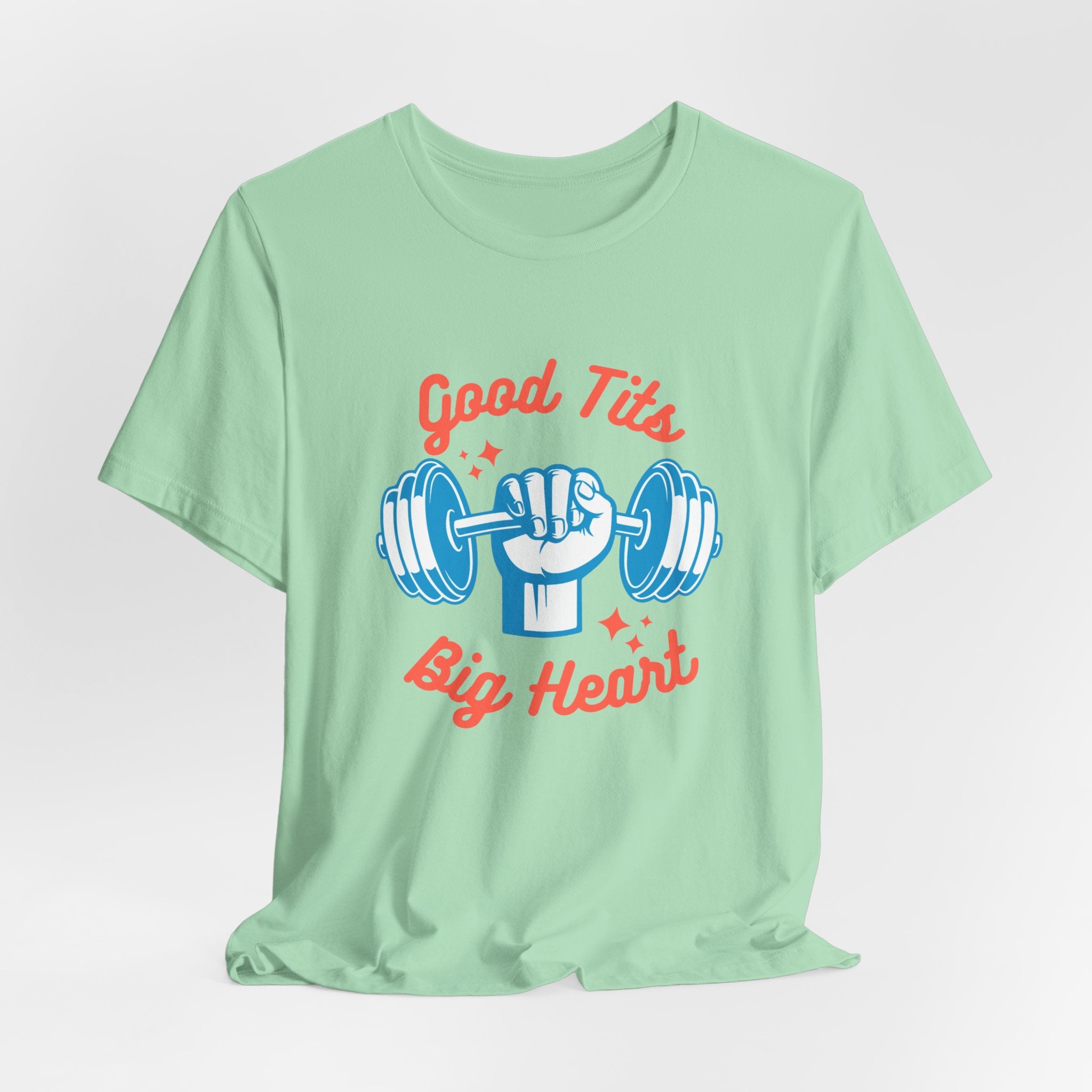 Funny   Good Tits - Big Heart Unisex Workout Tee, Gift for Fitness Enthusiasts, Motivational T-Shirt