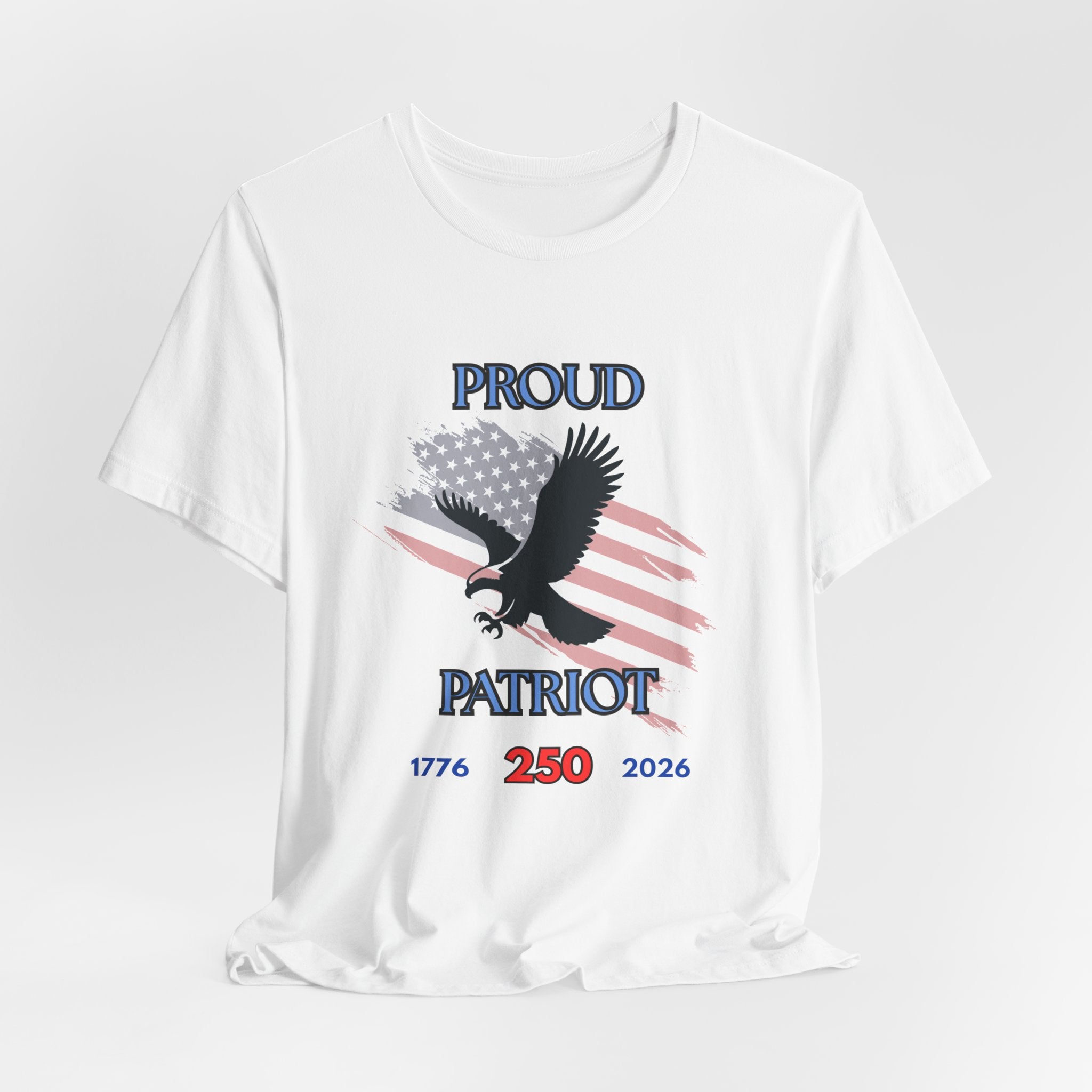 Proud Patriot Celebrating the 250th USA Birthday Unisex Short Sleeve Tee Shirt, July 4th Gift, American Eagle Tee, Freedom Celebration Shirt, Casual Wear