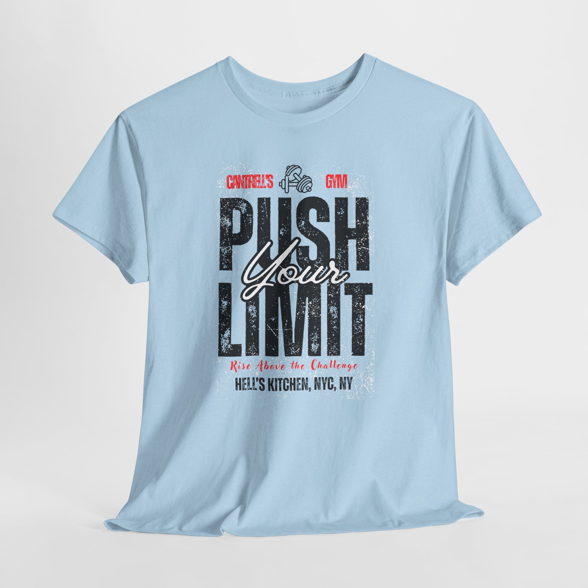 Push Your Limit World Famous Cantrell's Gym Hell's Kitchen, NYC Unisex Workout Tee - Push Your Limit