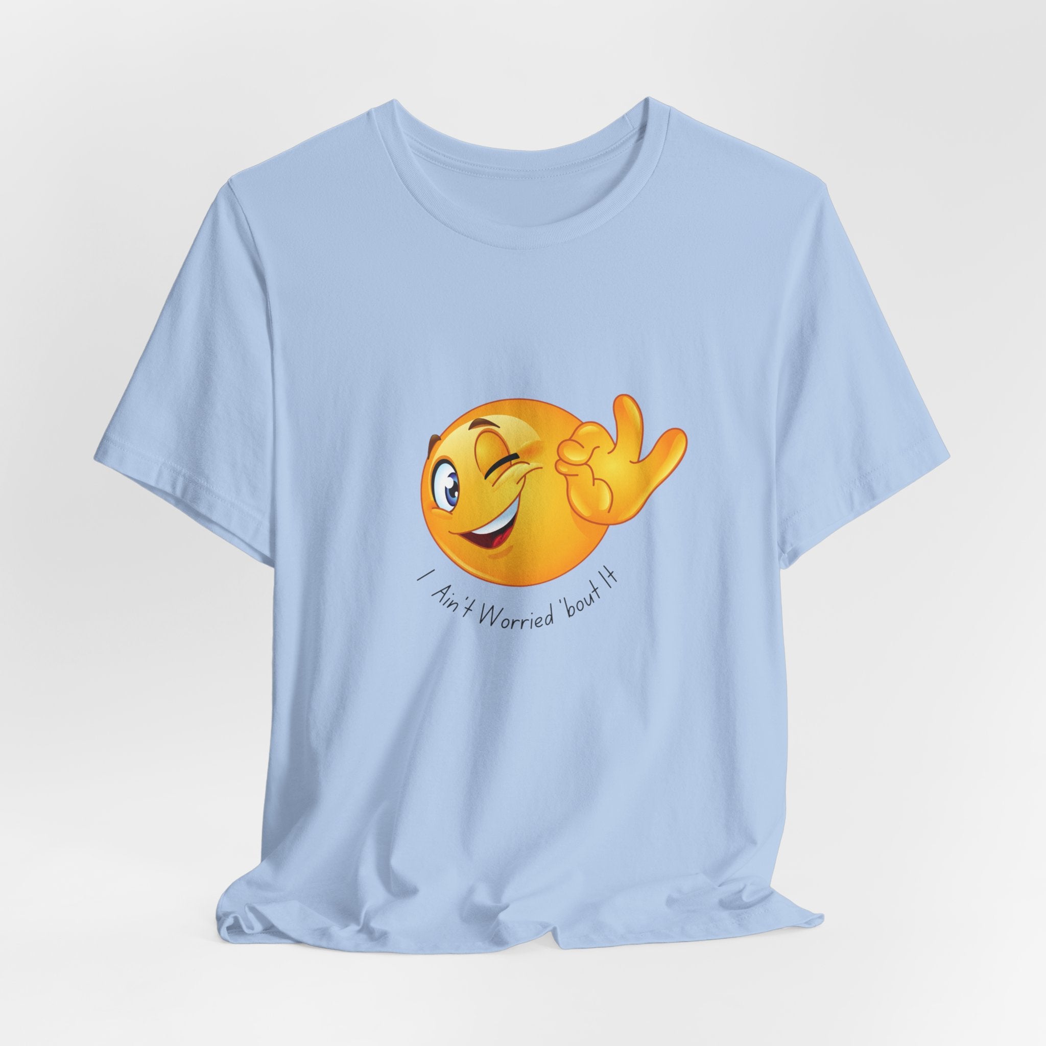 Wink Emoji Tee  "I aint worried 'bout it" - Fun Unisex Jersey Short Sleeve T-Shirt, Casual Wear, Gift for Friends, Vacation Shirt, Summer Essentials