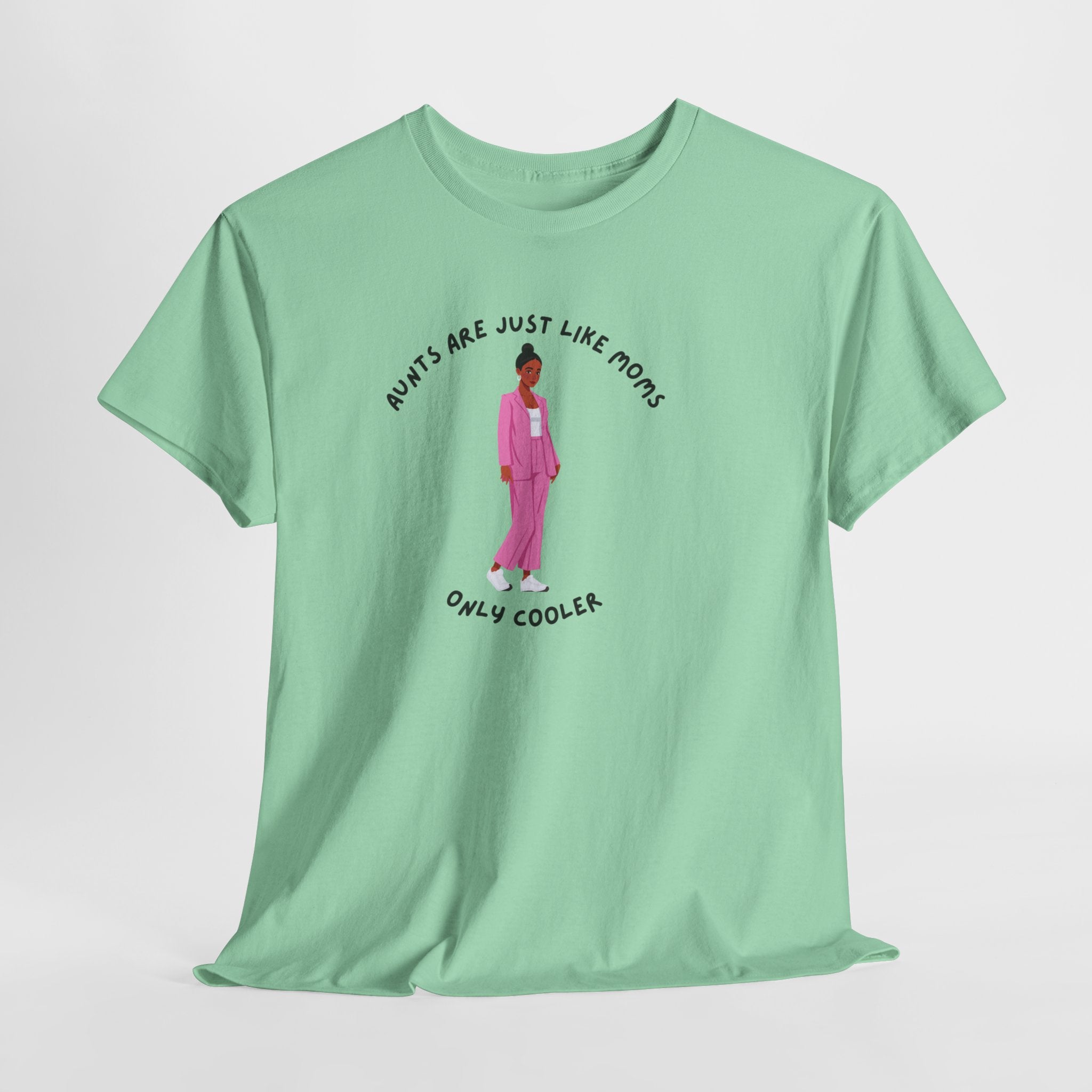 Funny Aunts are just like Mom's...Only Cooler Unisex Heavy Cotton Tee