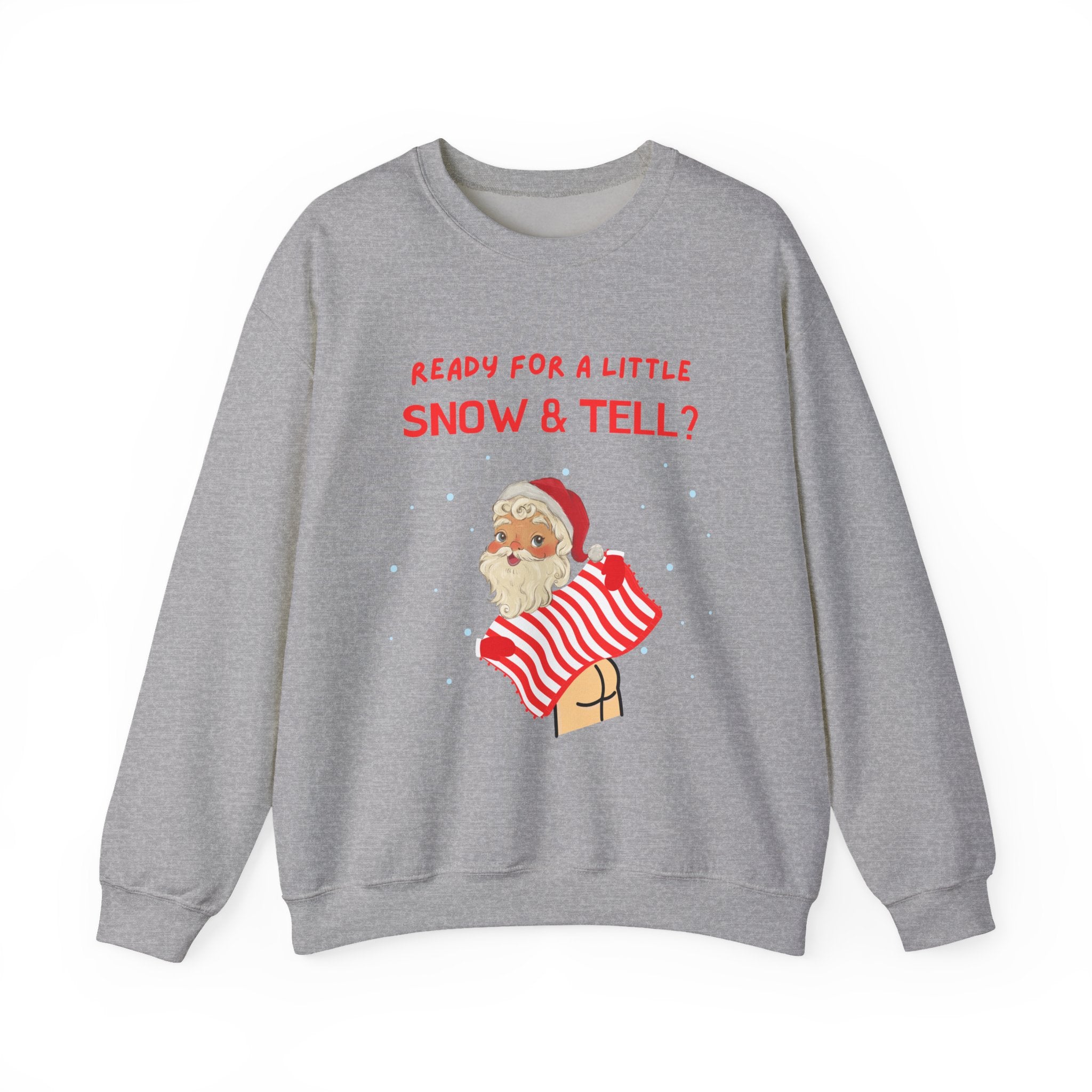 Funny and Naughty Christmas Unisex Crewneck Sweatshirt — "Ready for a Little Snow & Tell?" Santa Graphic