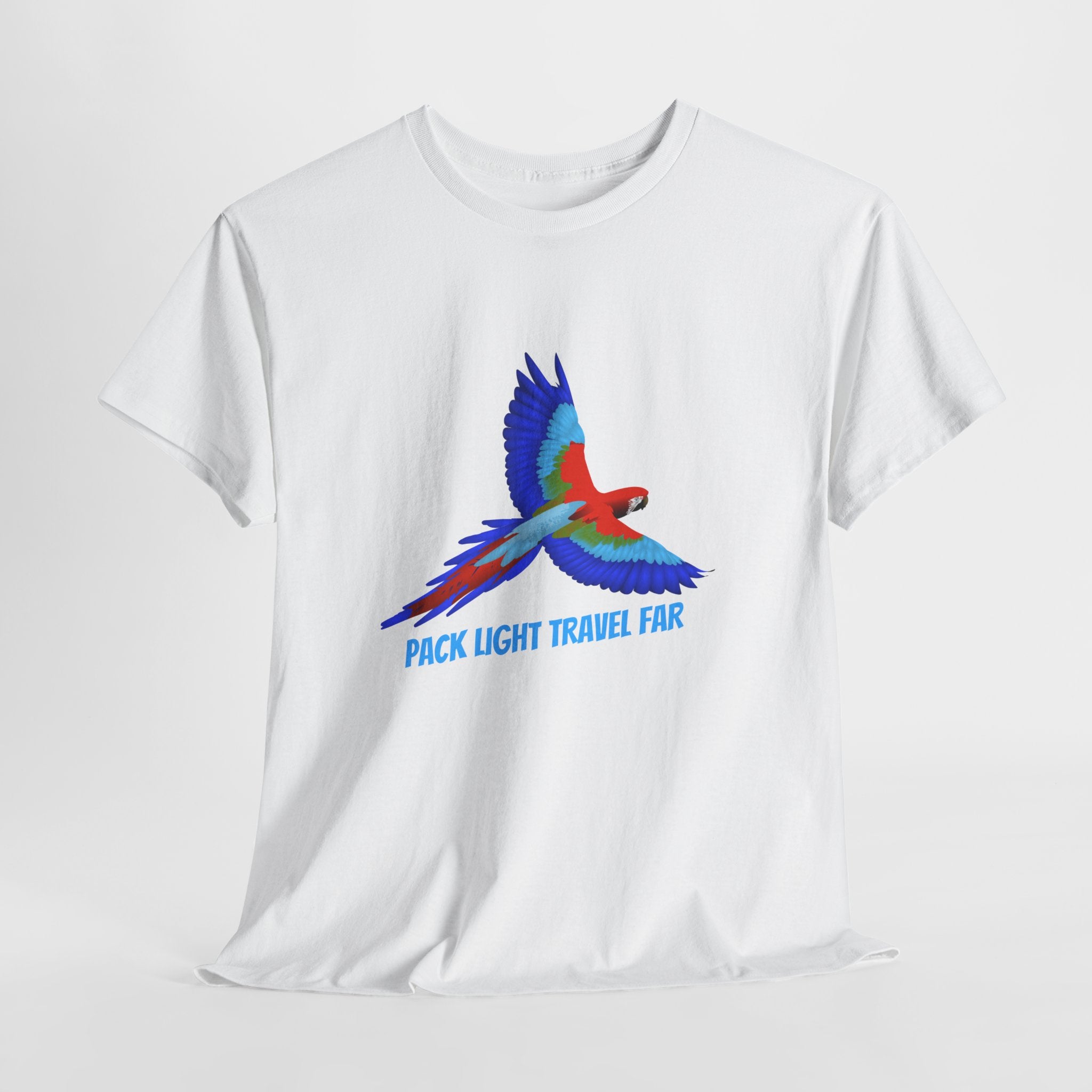 The Perfect Travel philosophy... Pack Light Travel Far  with Colorful Macaw Unisex T shirt