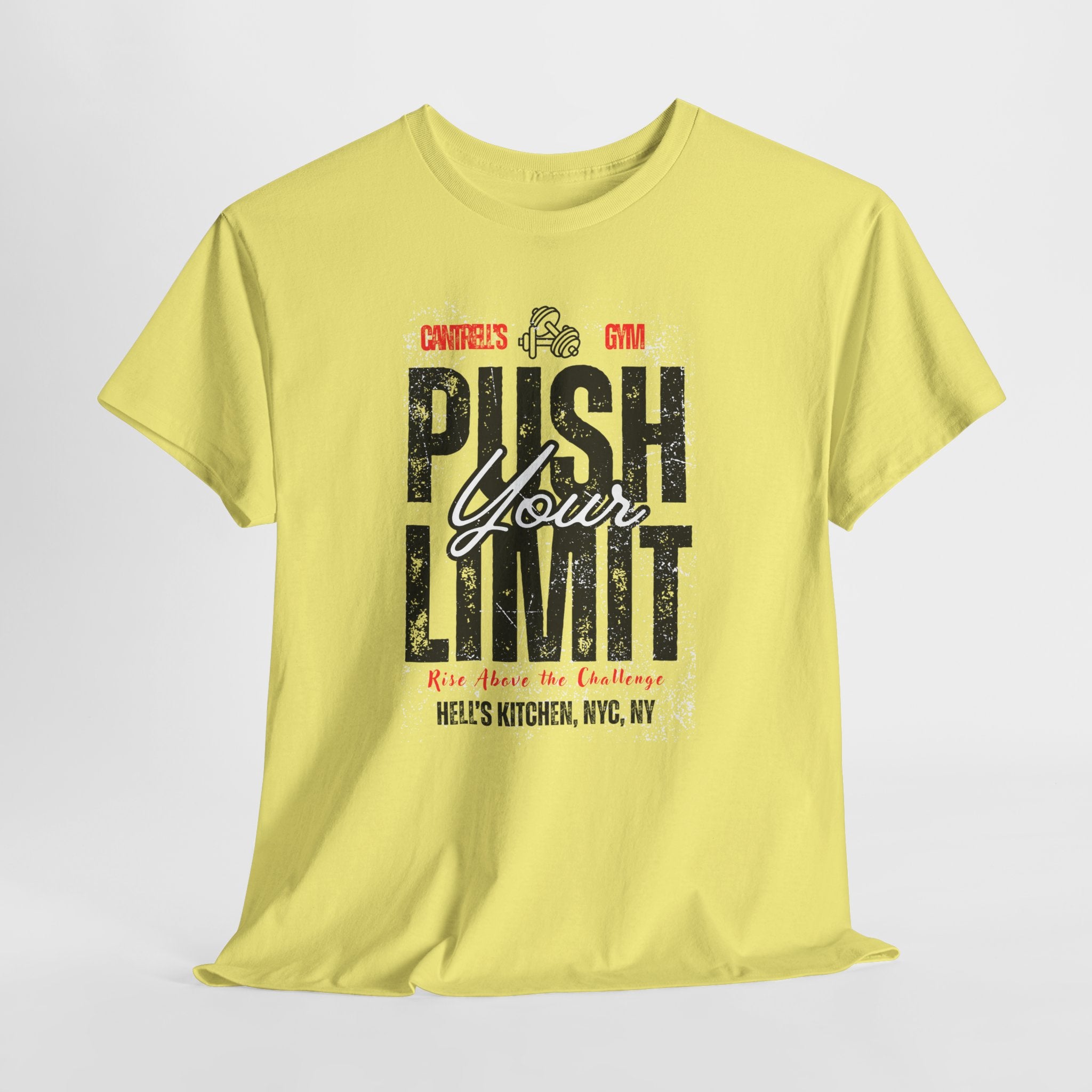 Push Your Limit World Famous Cantrell's Gym Hell's Kitchen, NYC Unisex Workout Tee - Push Your Limit