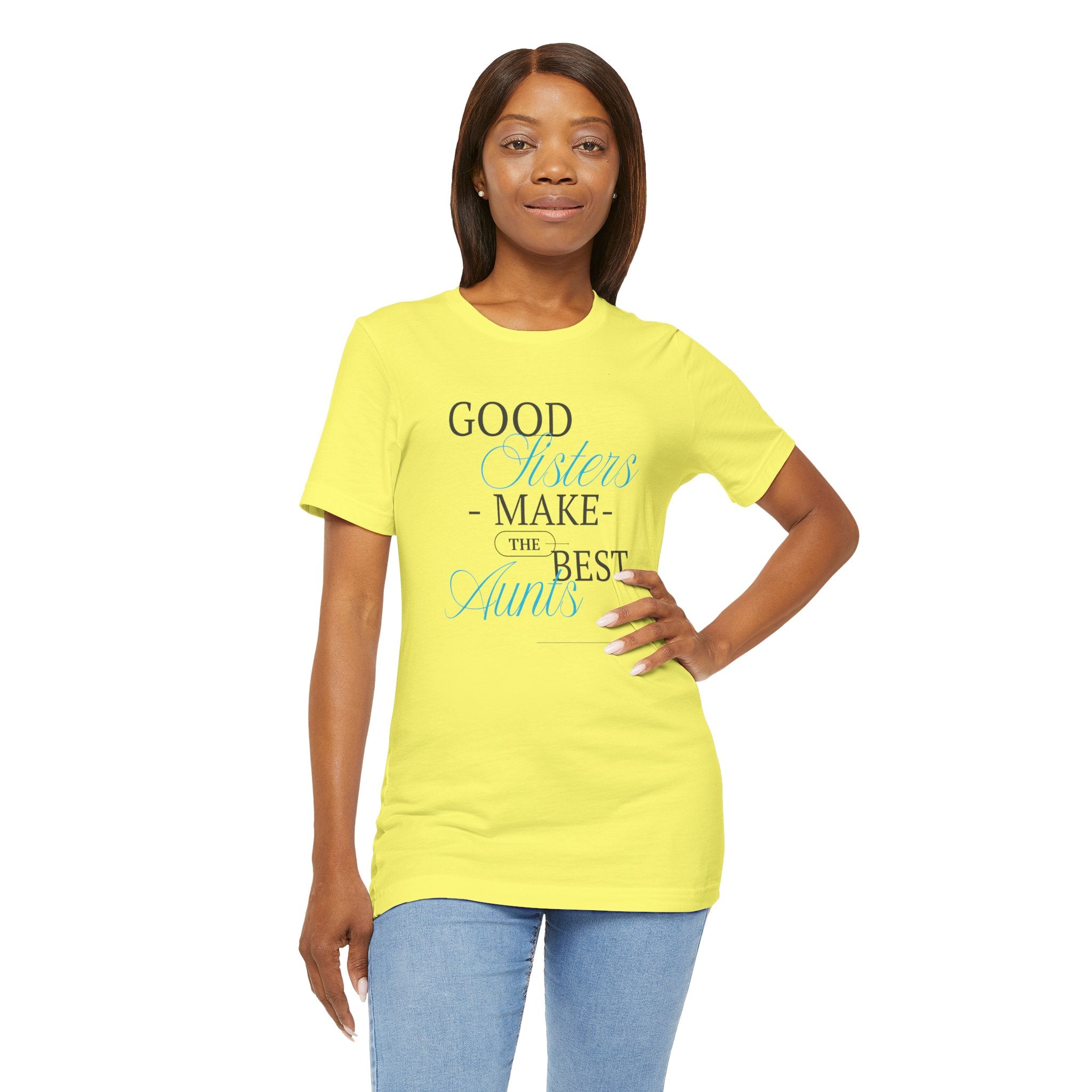 Let You're Sis know...With this Fun "Good Sisters Make the Best Aunts"  Unisex Heavy Cotton  T-Shirt