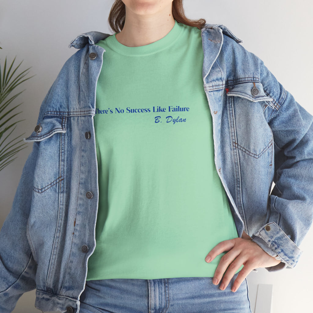 Minimalist Motivational Bob Dylan Quote Unisex Heavy Cotton Tee — "There's No Success Like Failure"