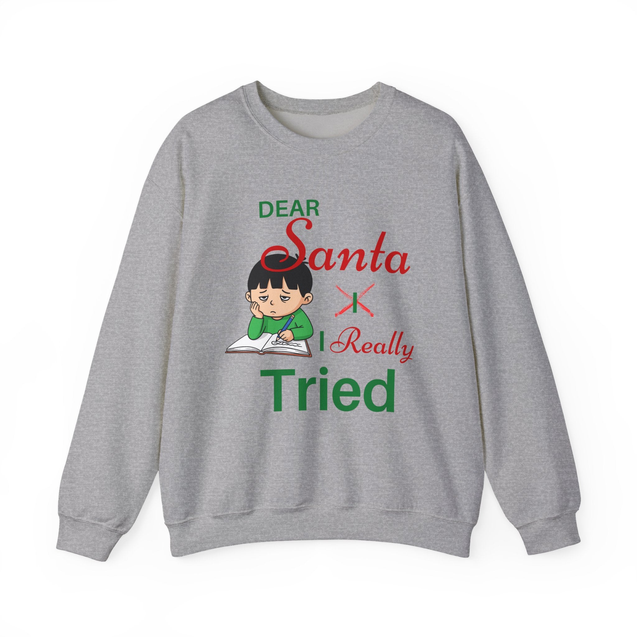 Cute "Dear Santa I Really Tried" Kids  (or Adults) Christmas Unisex Crewneck Sweatshirt