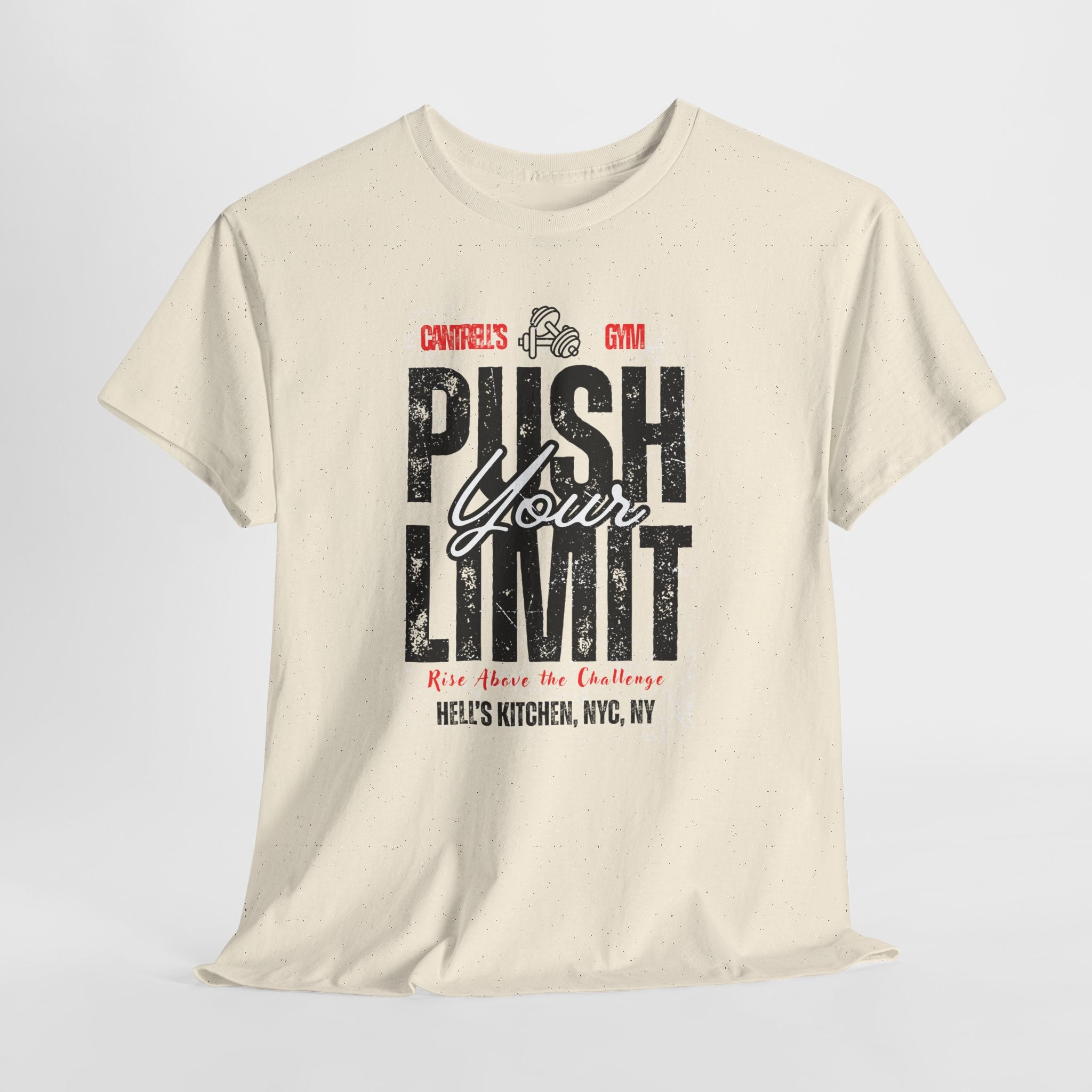Push Your Limit World Famous Cantrell's Gym Hell's Kitchen, NYC Unisex Workout Tee - Push Your Limit