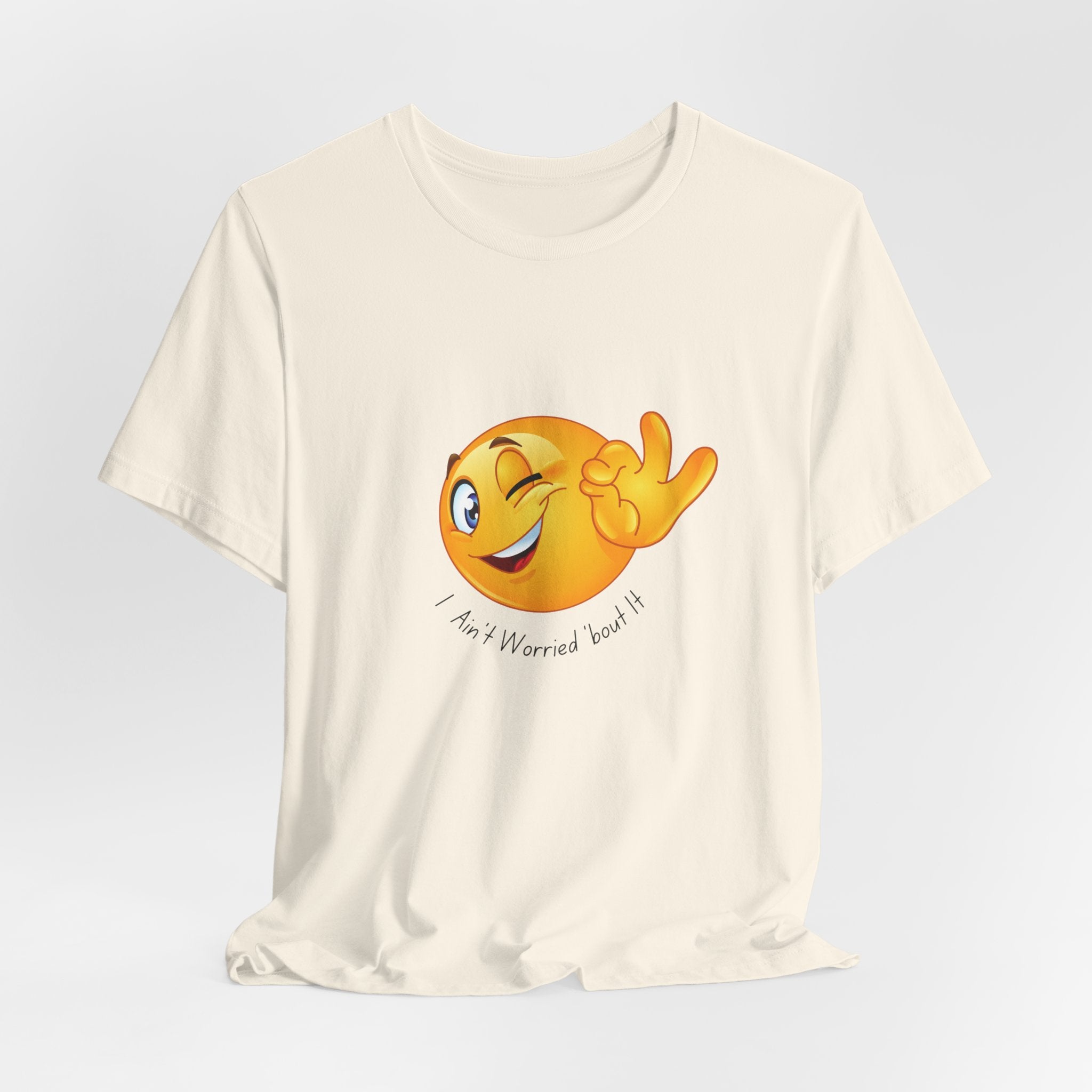Wink Emoji Tee  "I aint worried 'bout it" - Fun Unisex Jersey Short Sleeve T-Shirt, Casual Wear, Gift for Friends, Vacation Shirt, Summer Essentials