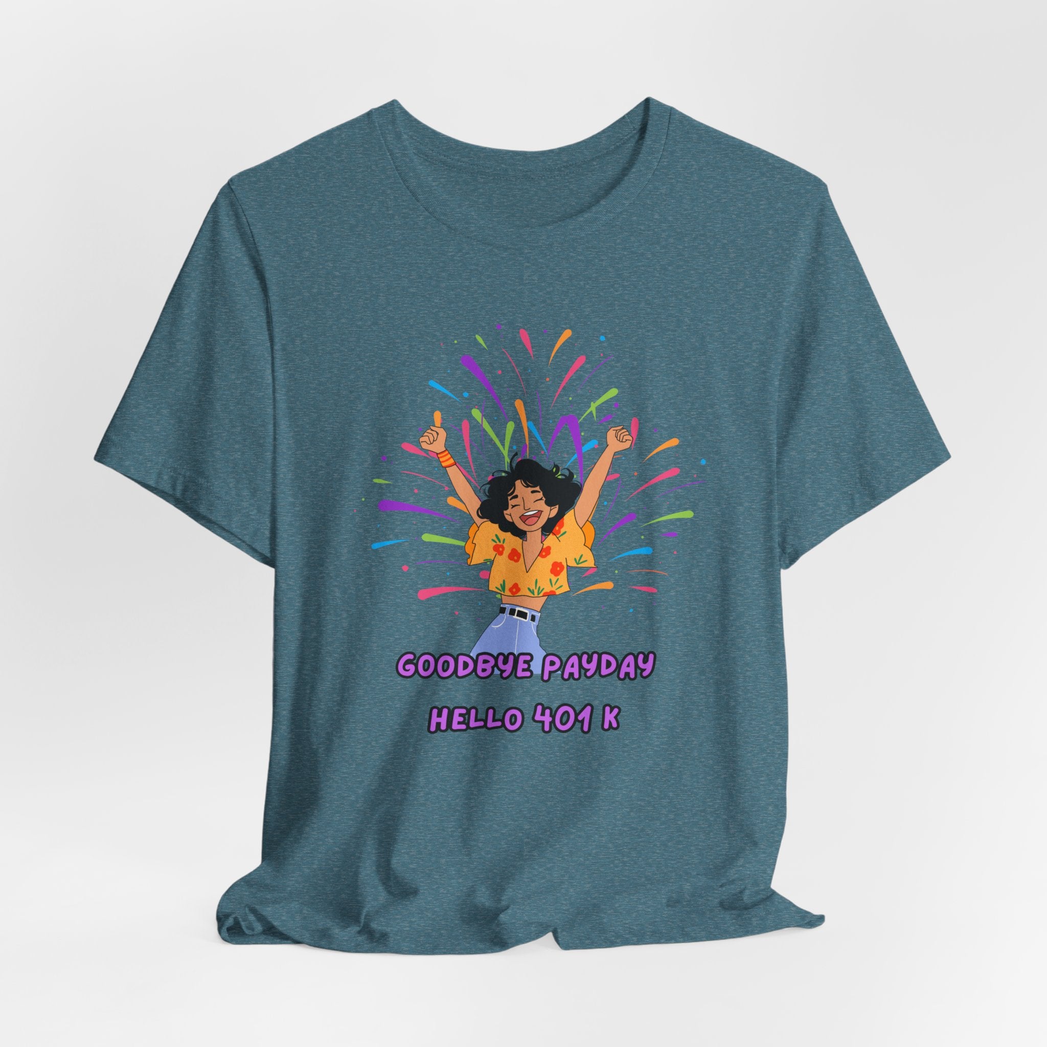 Celebrate Your Hard Work with this "Goodbye Payday....Hello 401 K!"  Start your Retirement with a Laugh, Fun Unisex heavy Cotton Tee