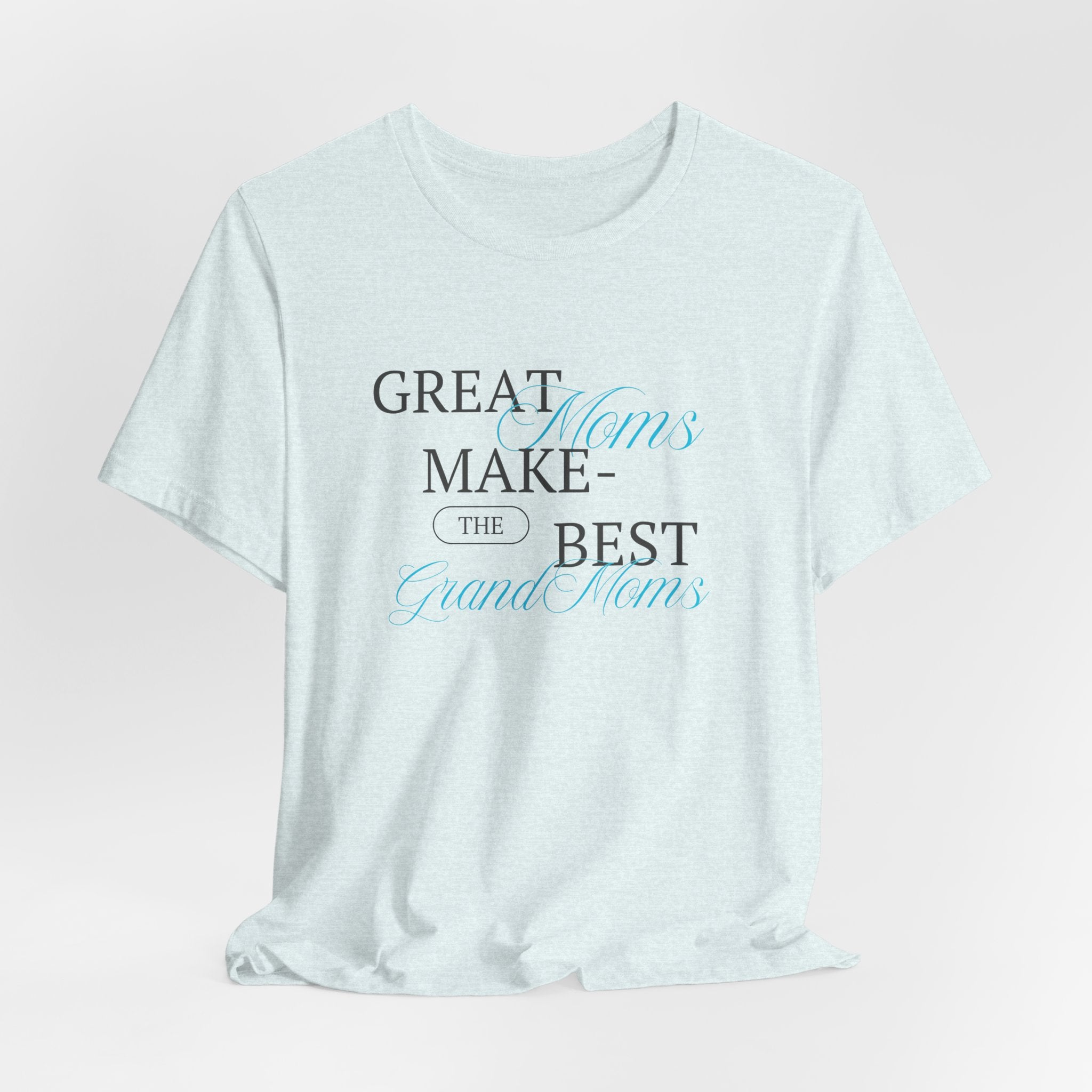 You'll Make Her Smile with this Fun and Heart Warming Great Moms Make the Best Grand Moms Unisex Heavy Cotton Tee Shirt