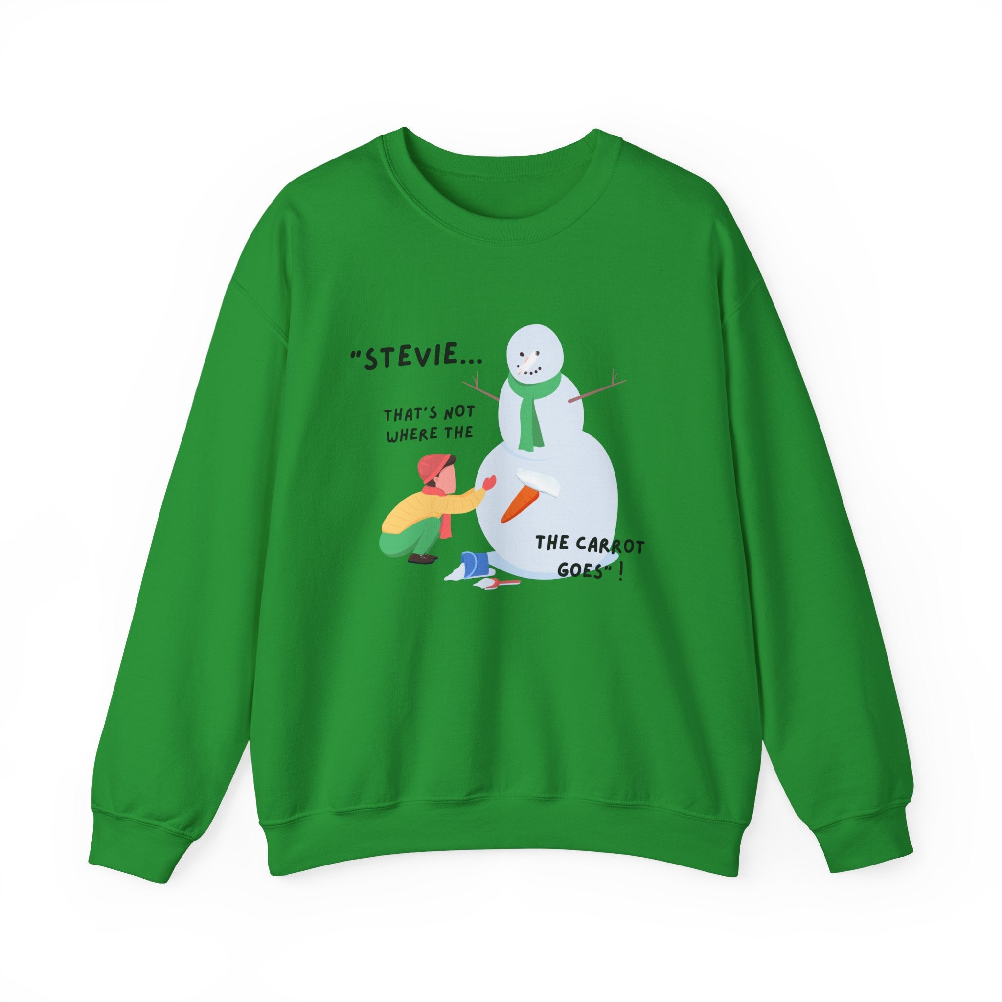 Funny Snowman Design: “Stevie... That’s Not Where The Carrot Goes!” Crewneck Unisex Holiday Sweatshirt