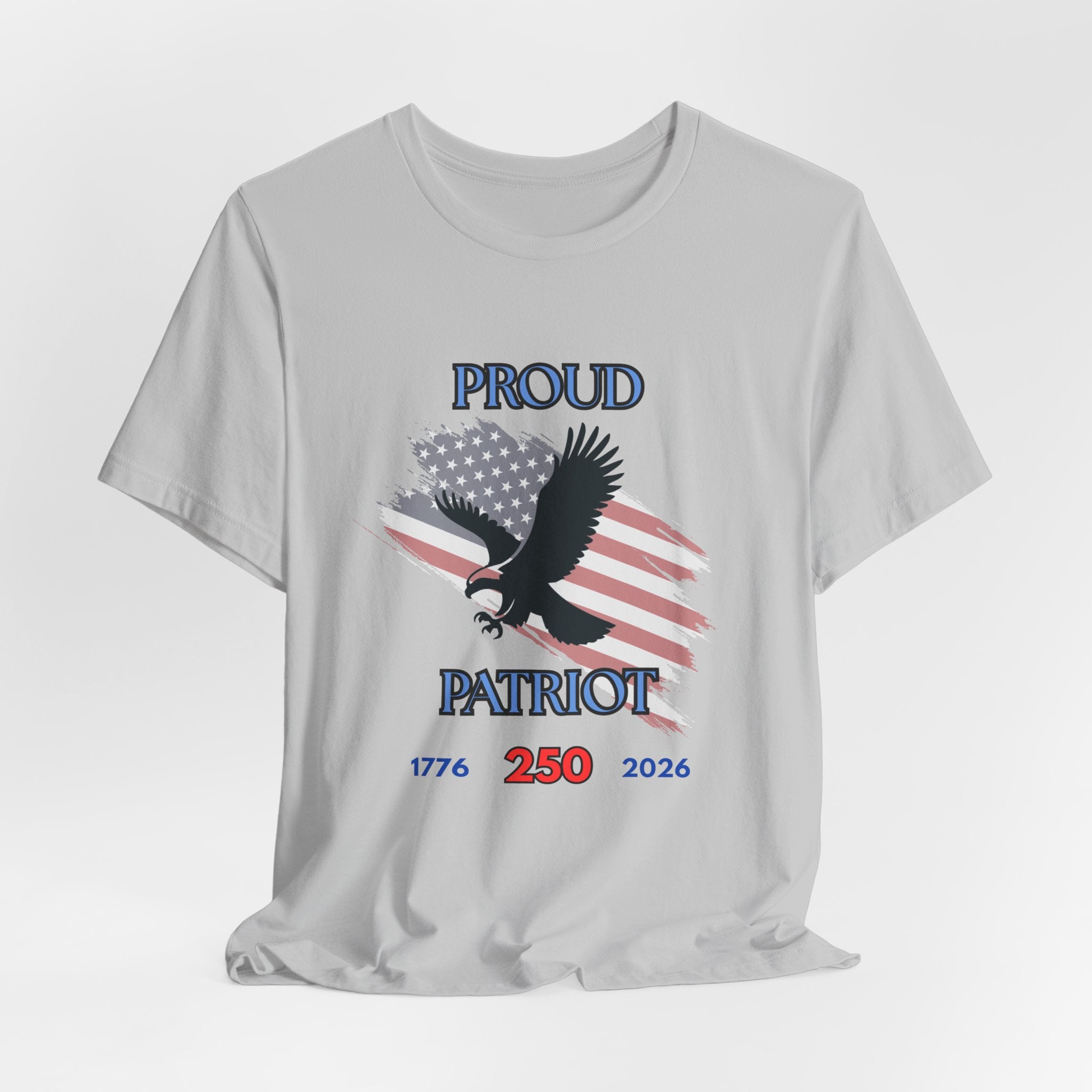 Proud Patriot Celebrating the 250th USA Birthday Unisex Short Sleeve Tee Shirt, July 4th Gift, American Eagle Tee, Freedom Celebration Shirt, Casual Wear