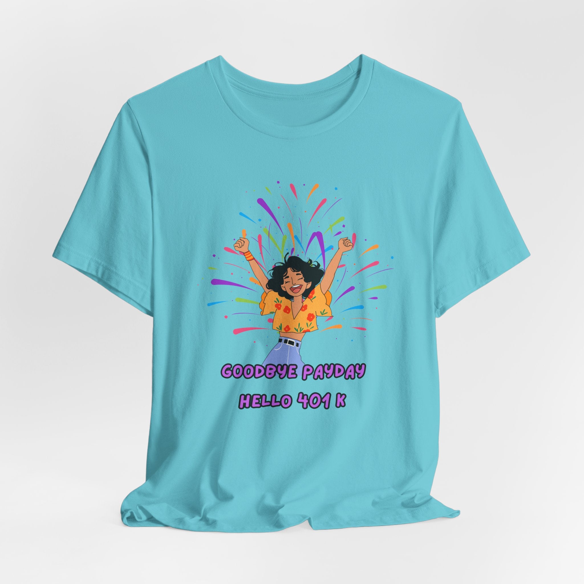 Celebrate Your Hard Work with this "Goodbye Payday....Hello 401 K!"  Start your Retirement with a Laugh, Fun Unisex heavy Cotton Tee