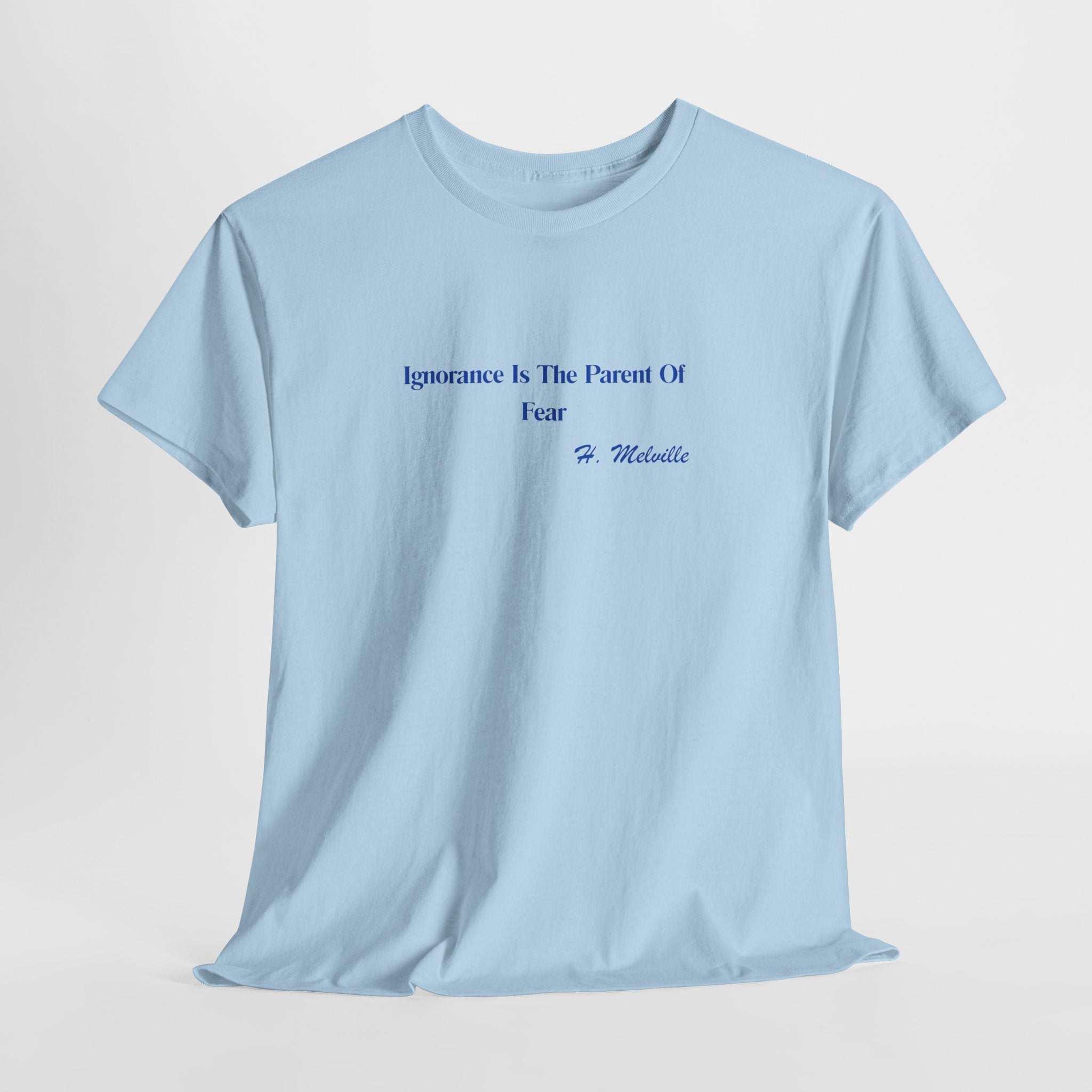 Thought Provoking Herman Melville Quote Unisex Heavy Cotton Tee — "Ignorance Is The Parent Of Fear" Minimalist Graphic T-Shirt