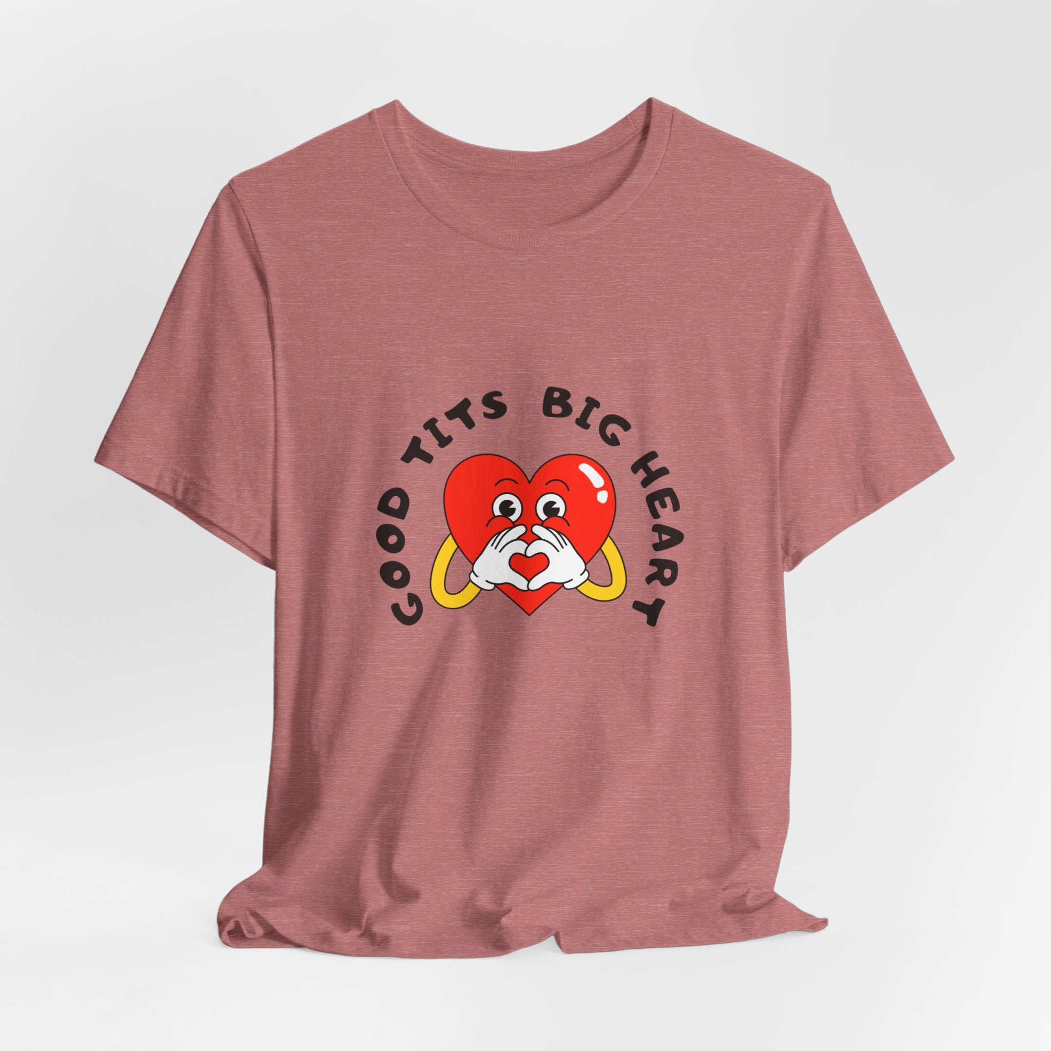 Funny Workout T-Shirt    Good Tits -  Big Heart  Unisex Tee Shirt