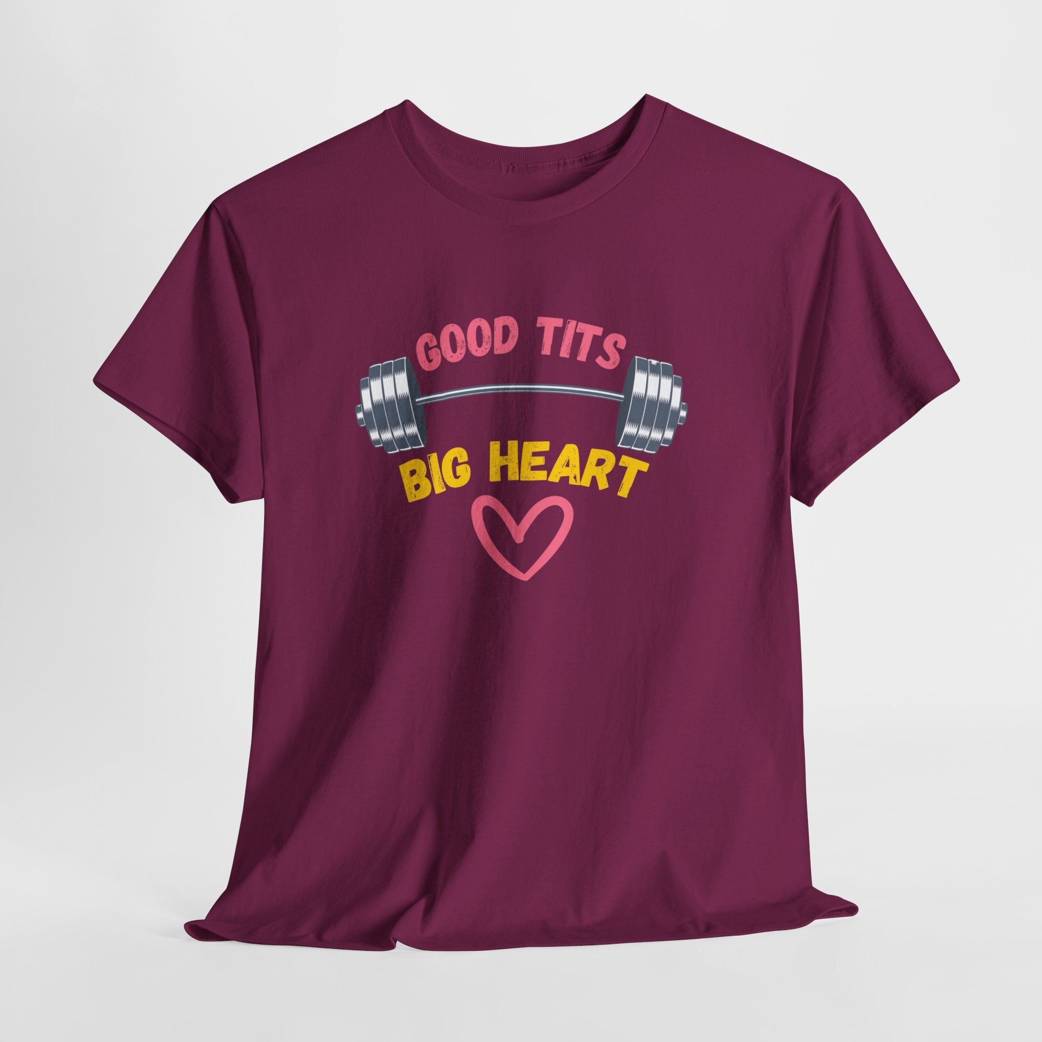 Funny  Good Tits/Big Heart Workout Humor Unisex Tee