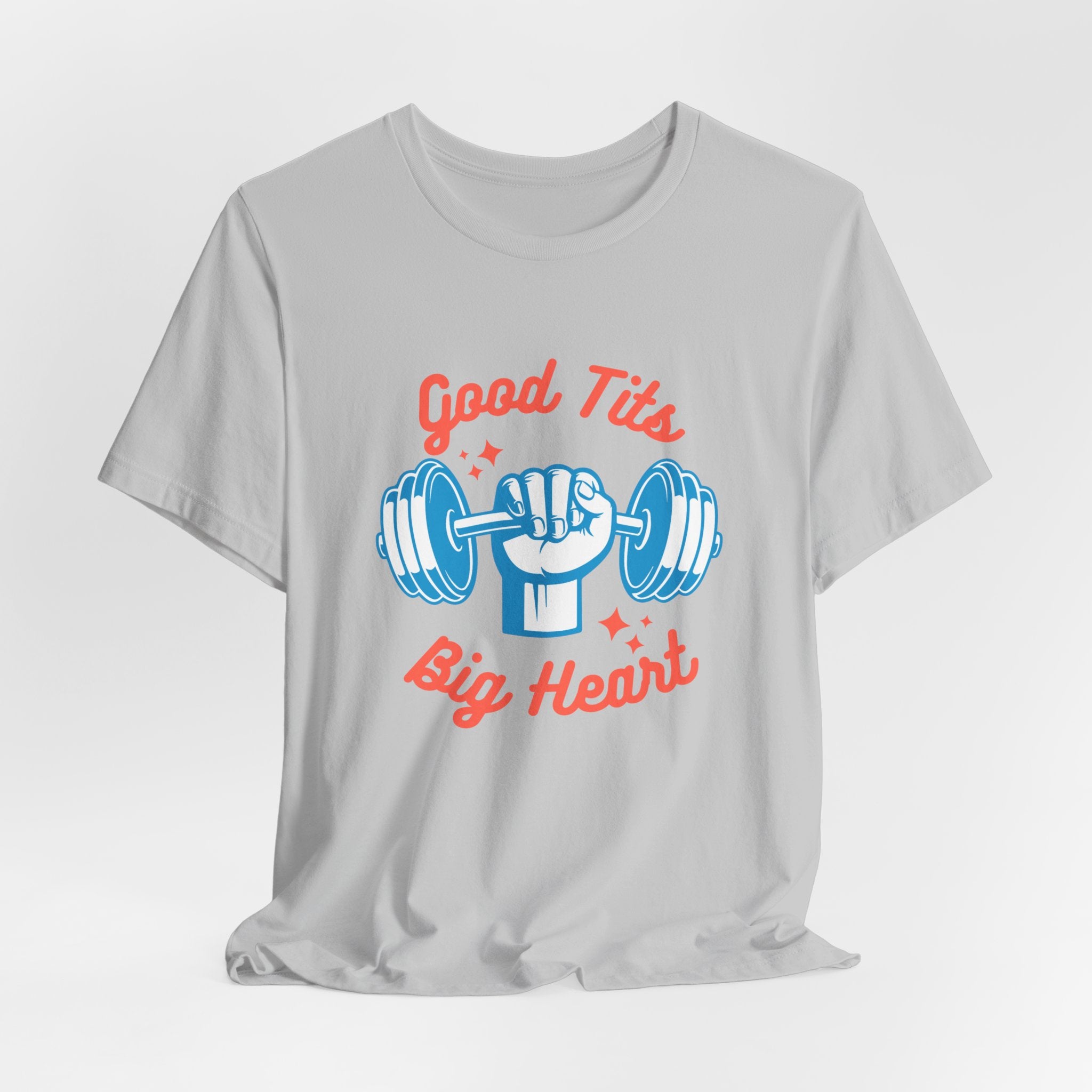Funny   Good Tits - Big Heart Unisex Workout Tee, Gift for Fitness Enthusiasts, Motivational T-Shirt