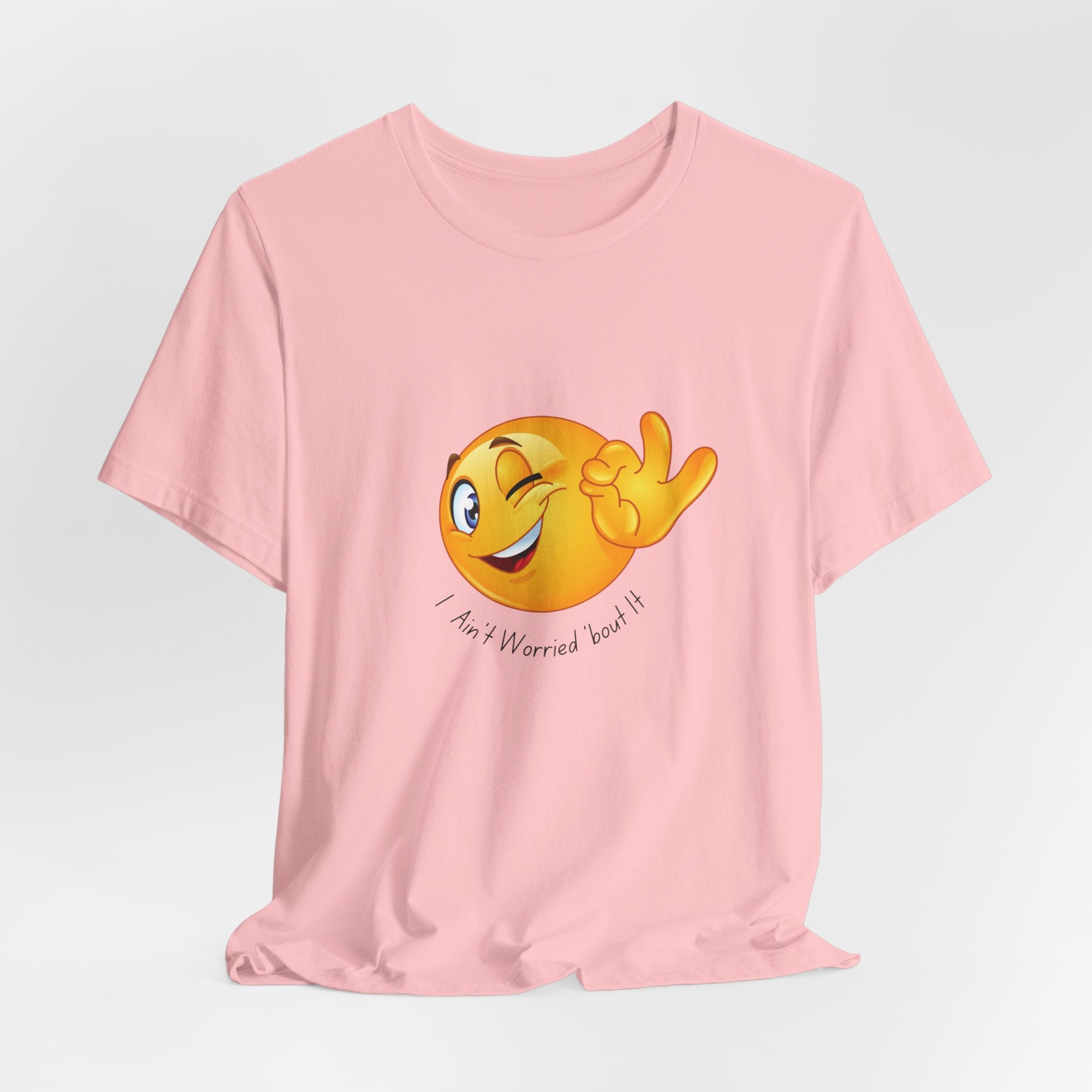 Wink Emoji Tee  "I aint worried 'bout it" - Fun Unisex Jersey Short Sleeve T-Shirt, Casual Wear, Gift for Friends, Vacation Shirt, Summer Essentials