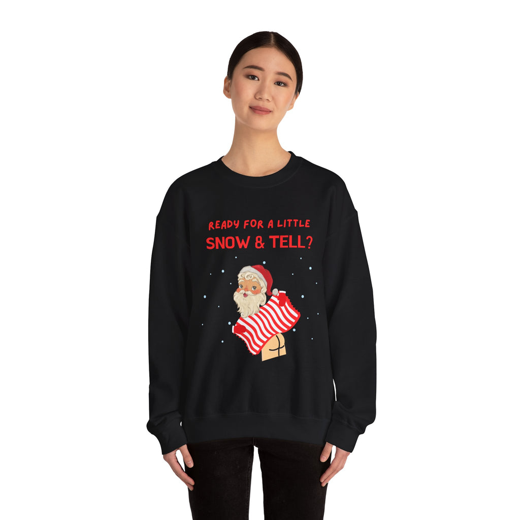 Funny and Naughty Christmas Unisex Crewneck Sweatshirt — "Ready for a Little Snow & Tell?" Santa Graphic