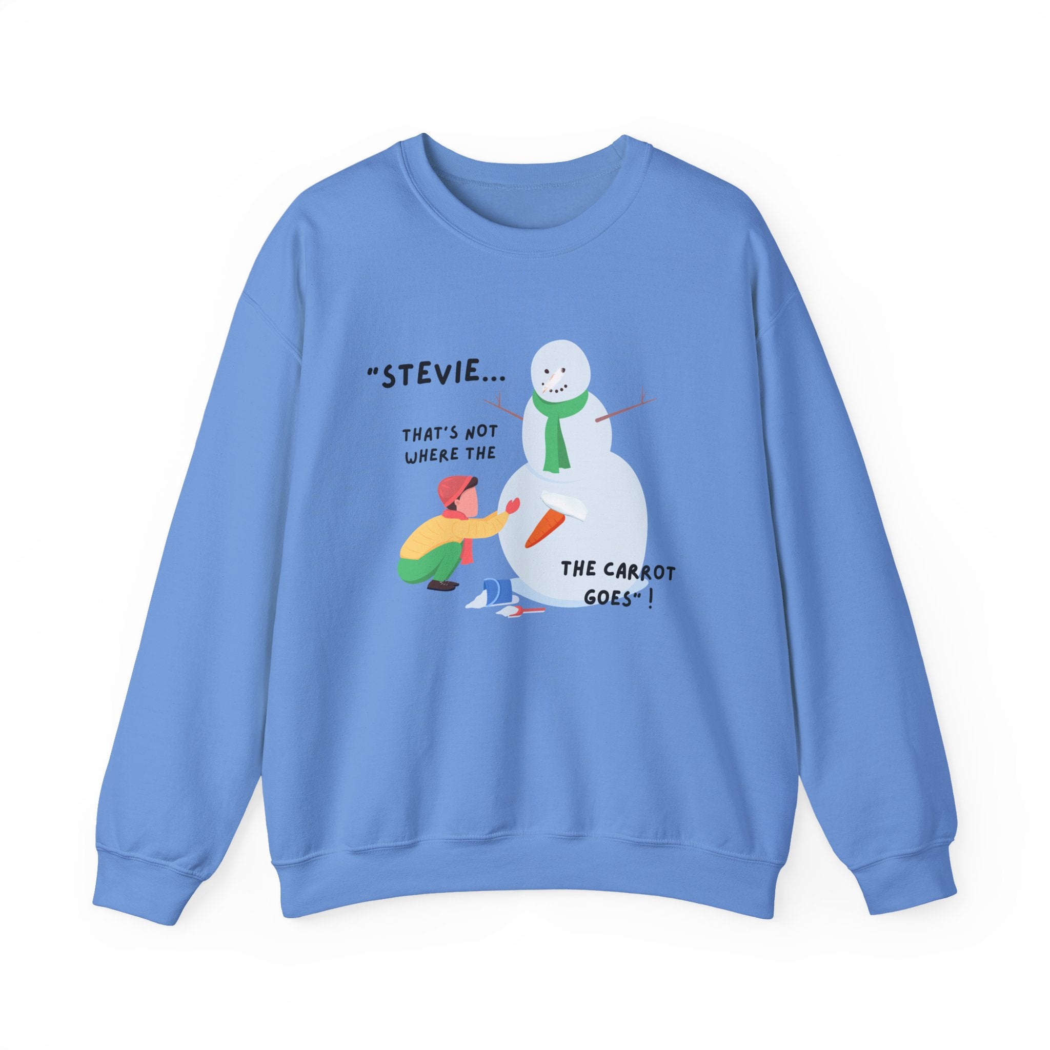 Funny Snowman Design: “Stevie... That’s Not Where The Carrot Goes!” Crewneck Unisex Holiday Sweatshirt