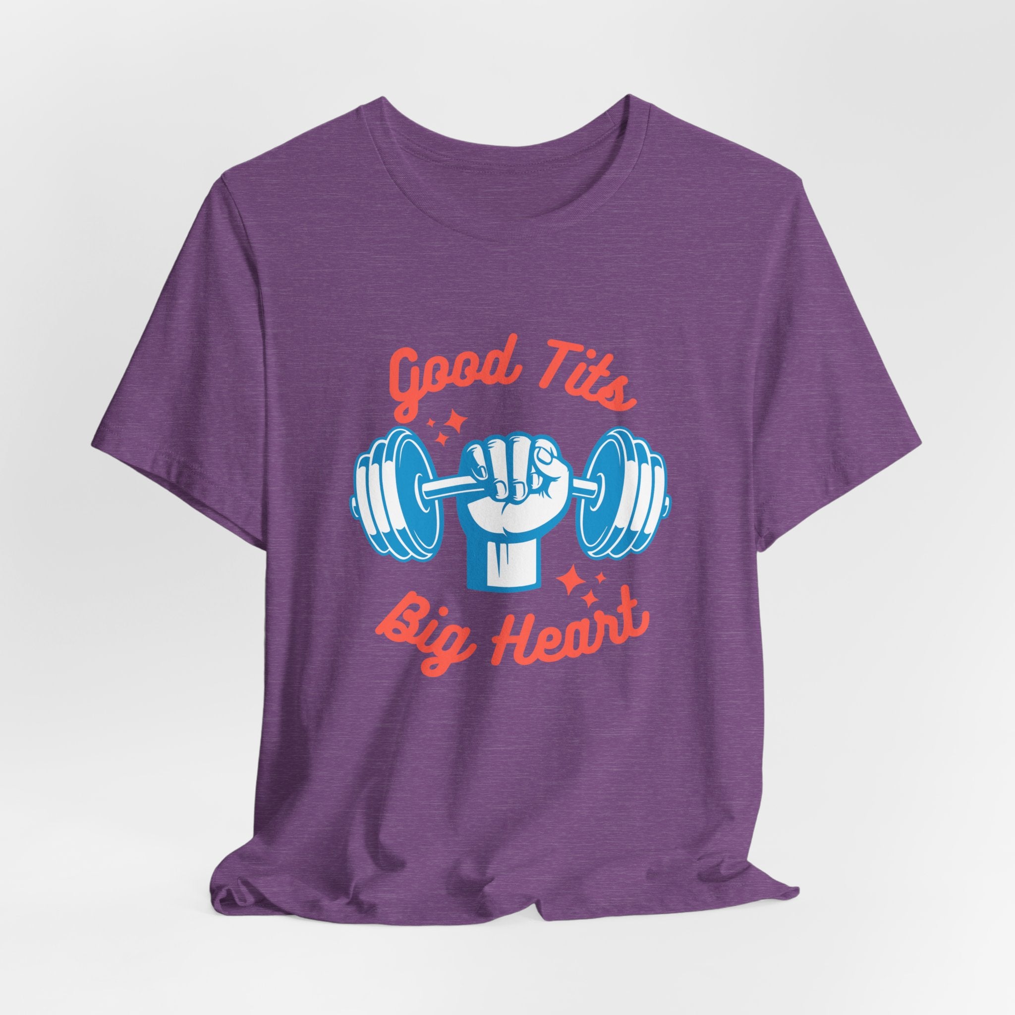 Funny   Good Tits - Big Heart Unisex Workout Tee, Gift for Fitness Enthusiasts, Motivational T-Shirt