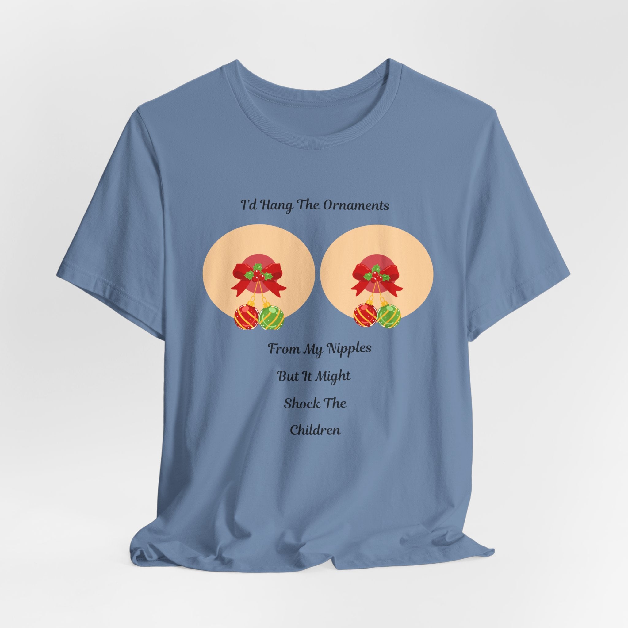 Funny and Naughty Christmas "I’d Hang The Ornaments From My Nipples" Holiday Unisex Heavy Cotton T Shirt
