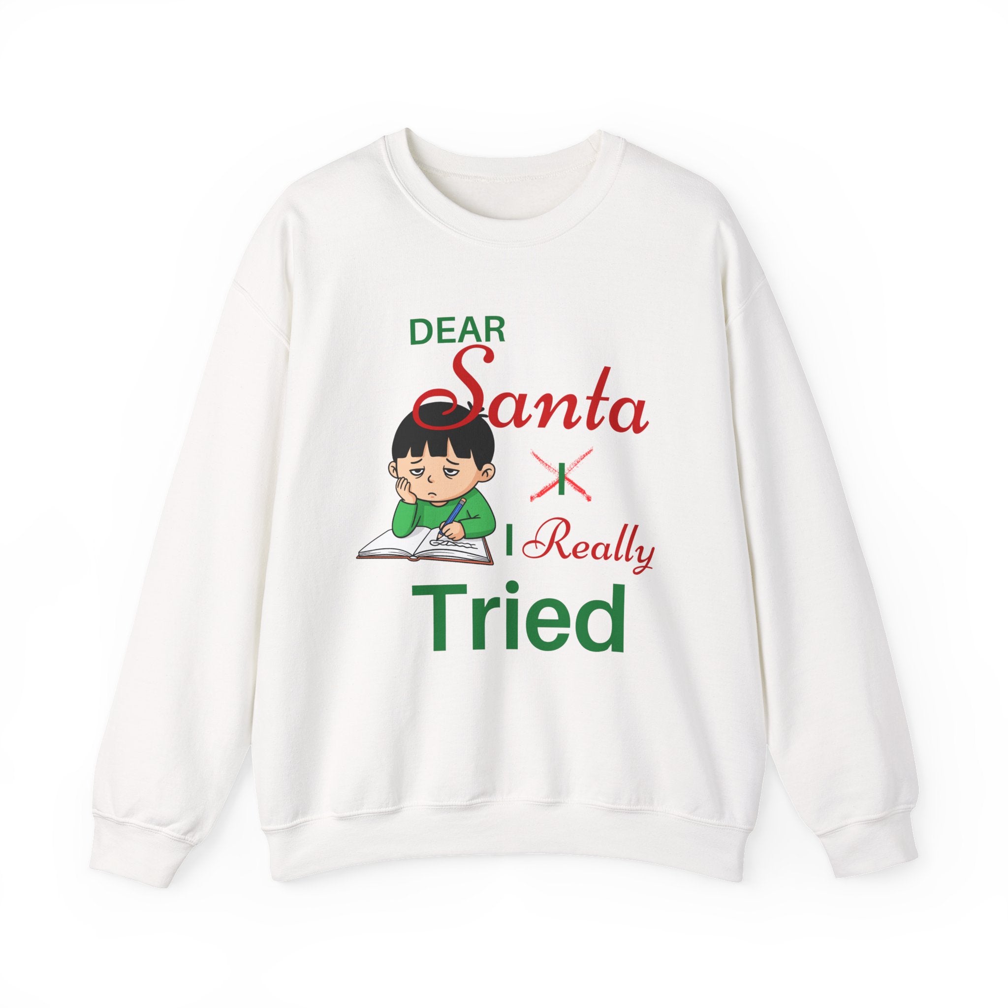 Cute "Dear Santa I Really Tried" Kids  (or Adults) Christmas Unisex Crewneck Sweatshirt