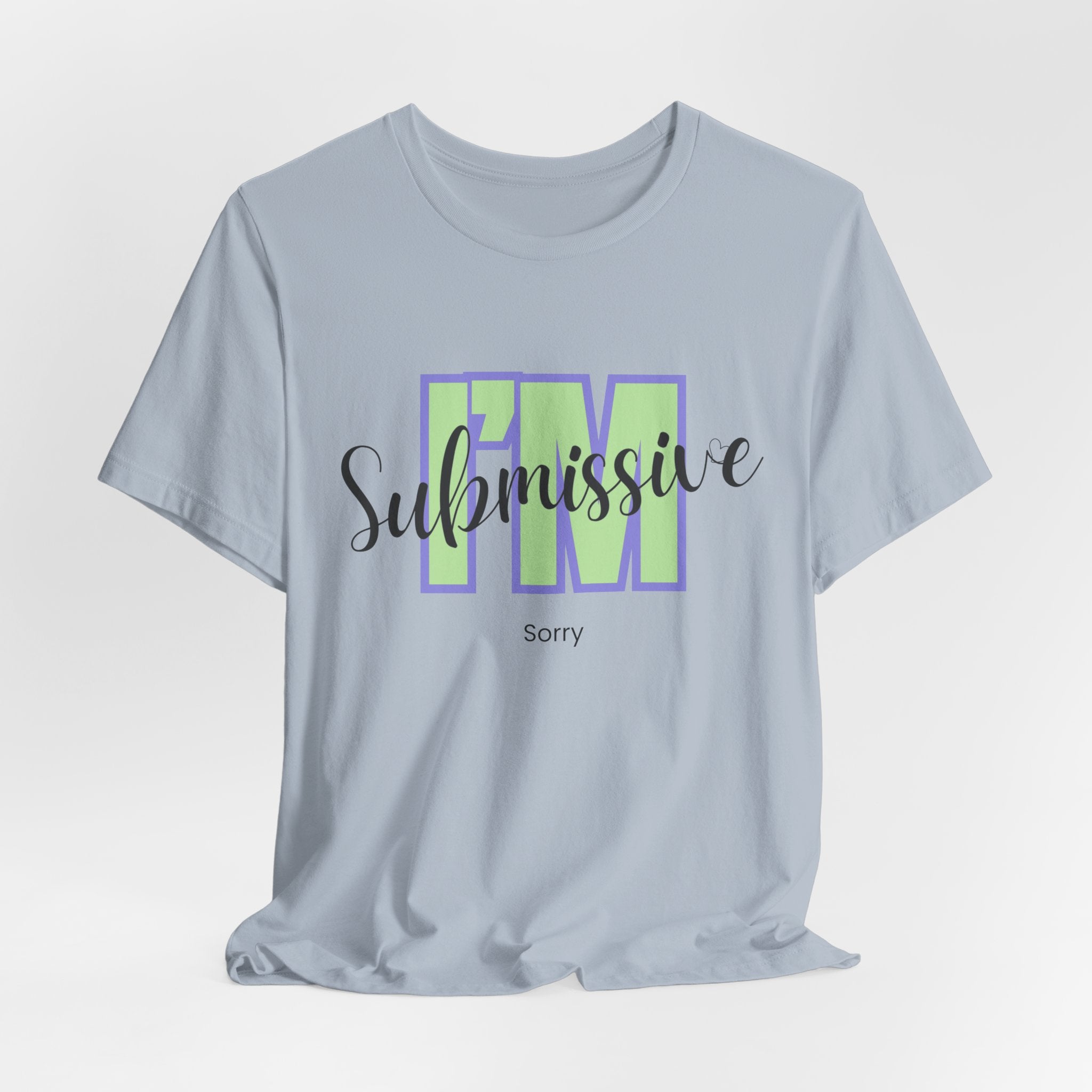 Funny I’m Submissive  -   Sorry  Unisex Heavy Cotton T‑Shirt —